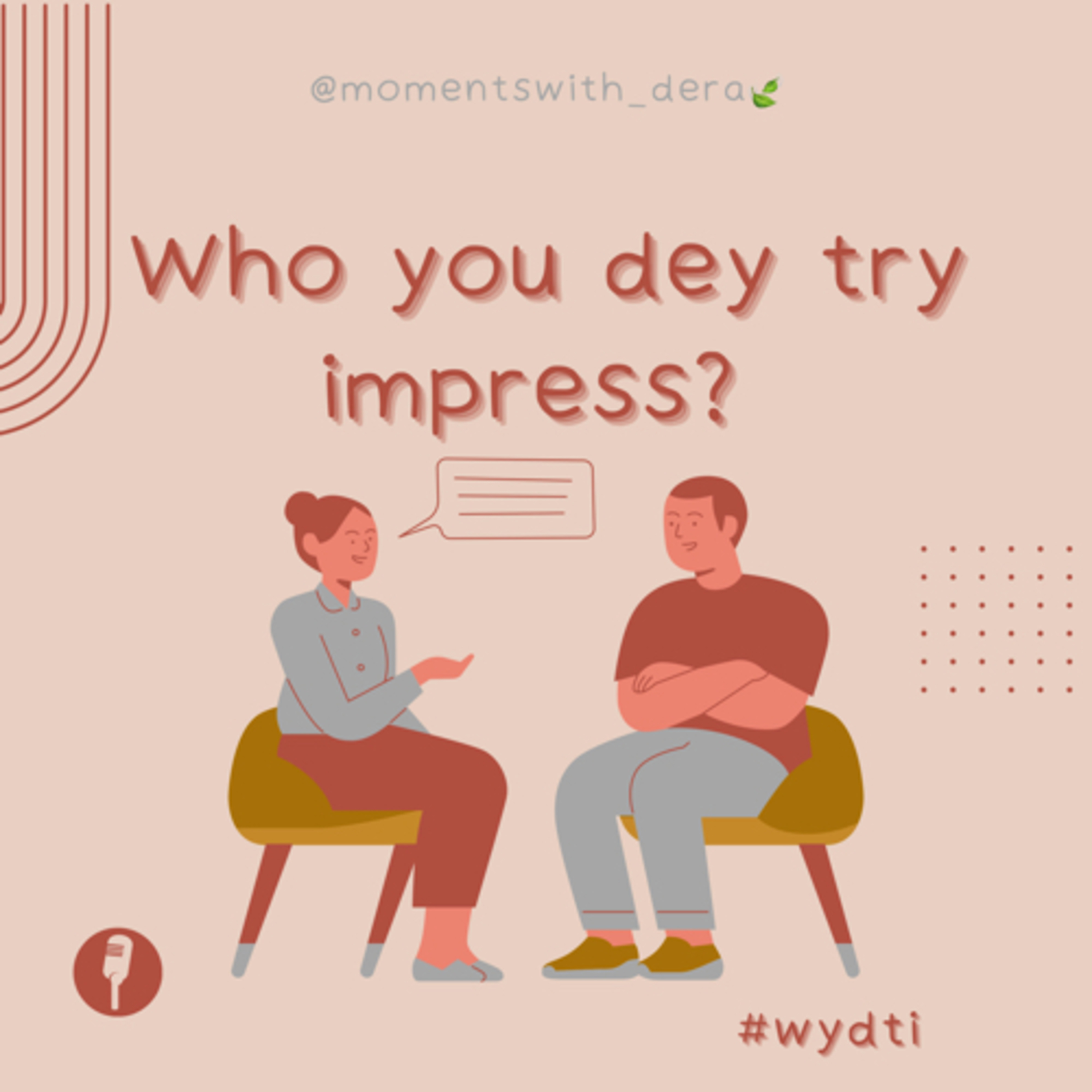 Who You Dey Try Impress?