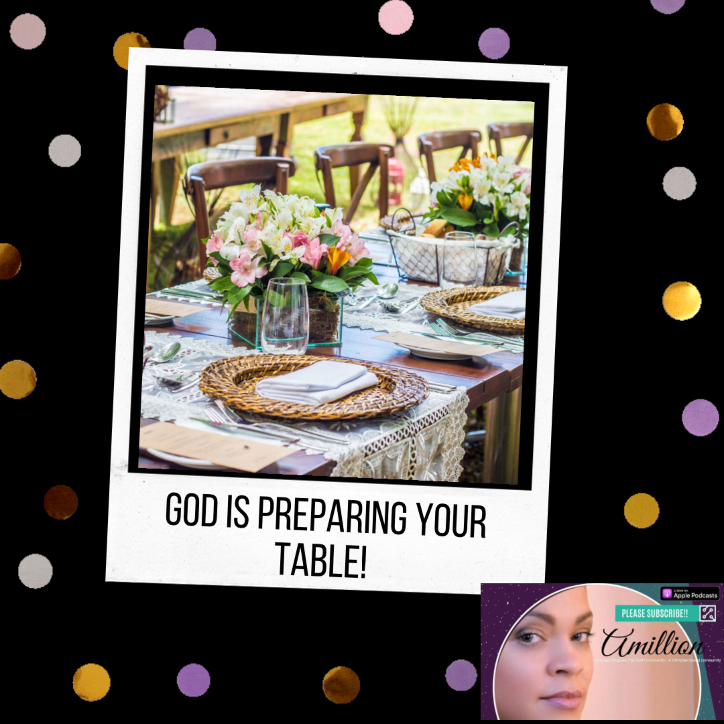 GOD is preparing your table!  episode artwork