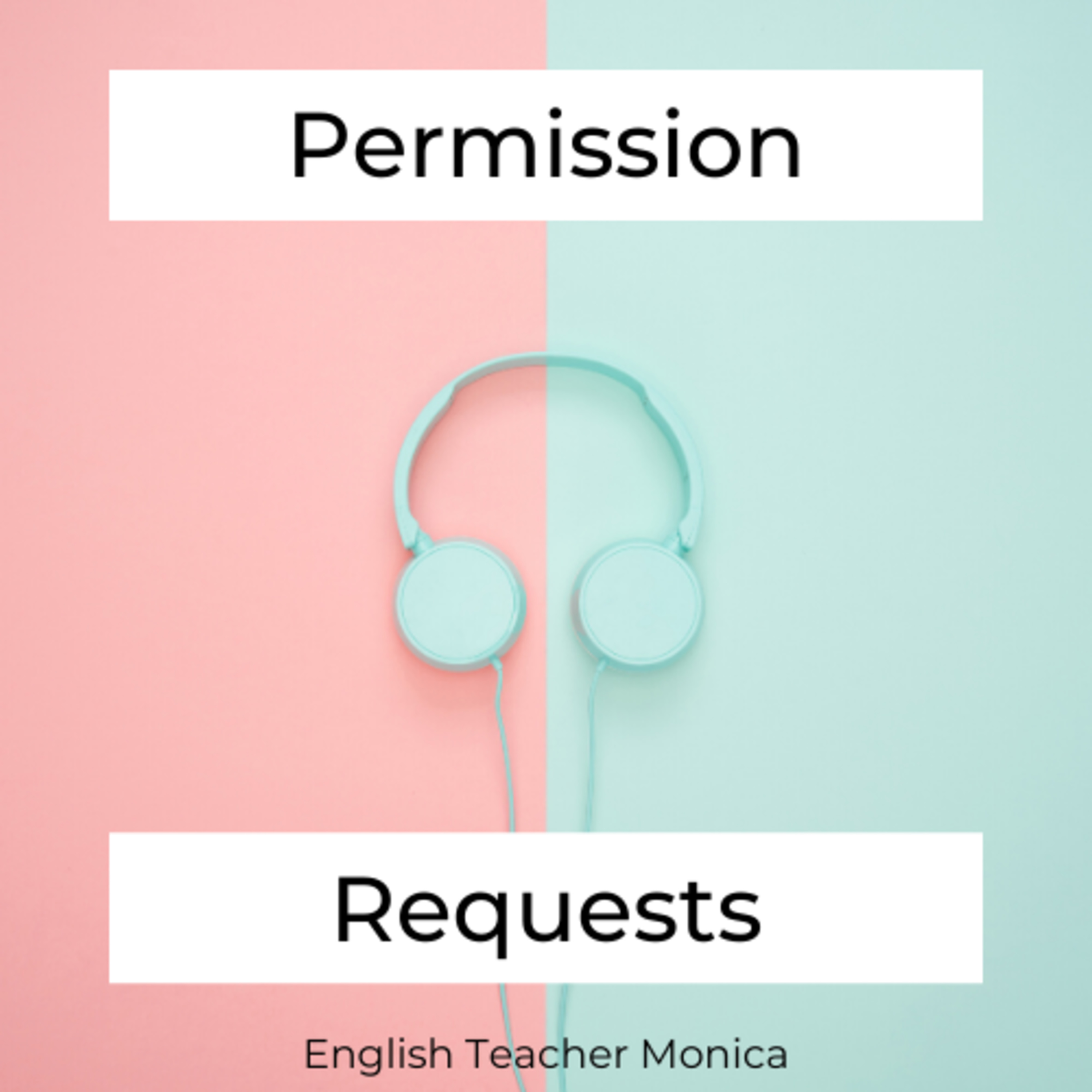 Modal Verbs for asking Permission and making Requests