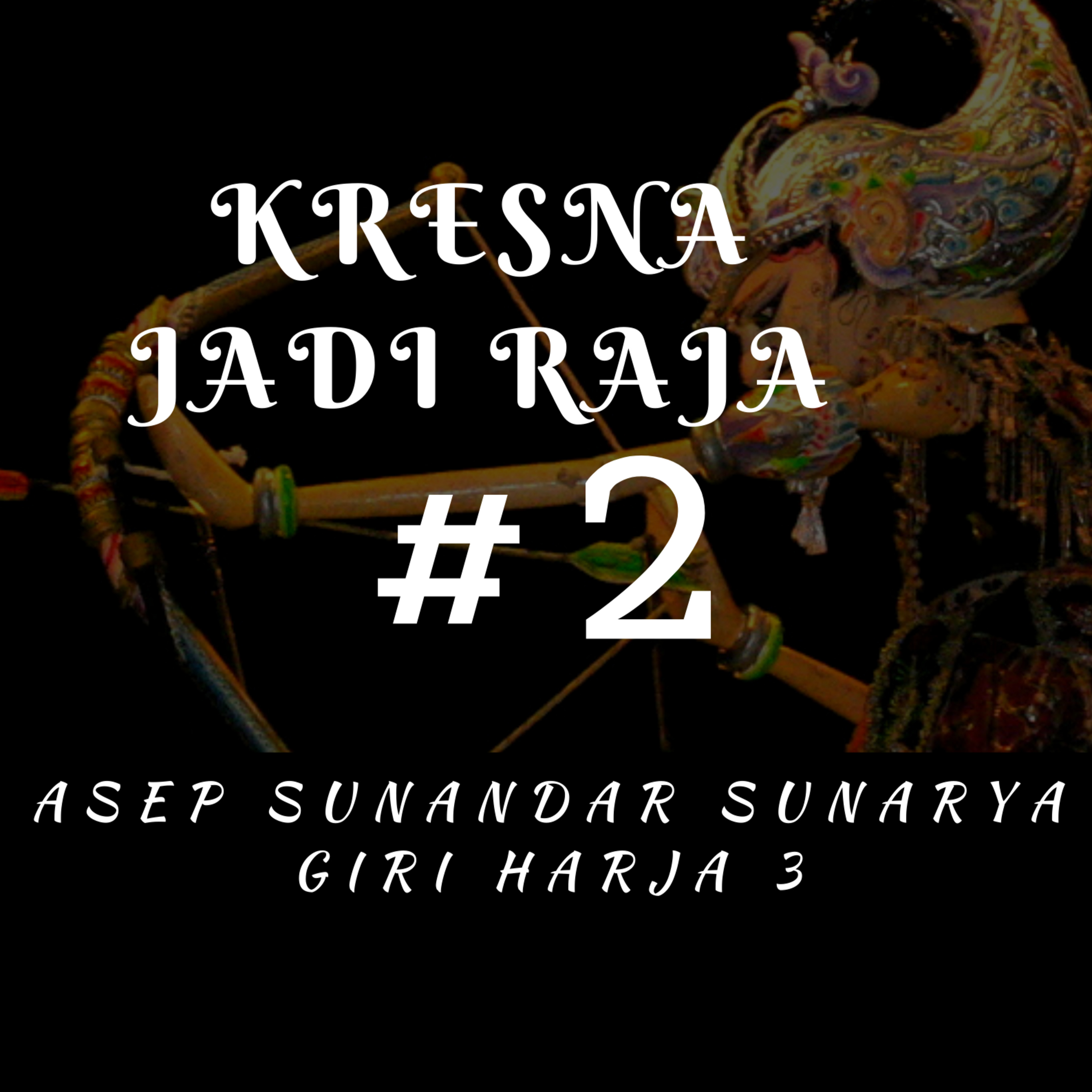 Kresna Jadi Raja #2 episode artwork
