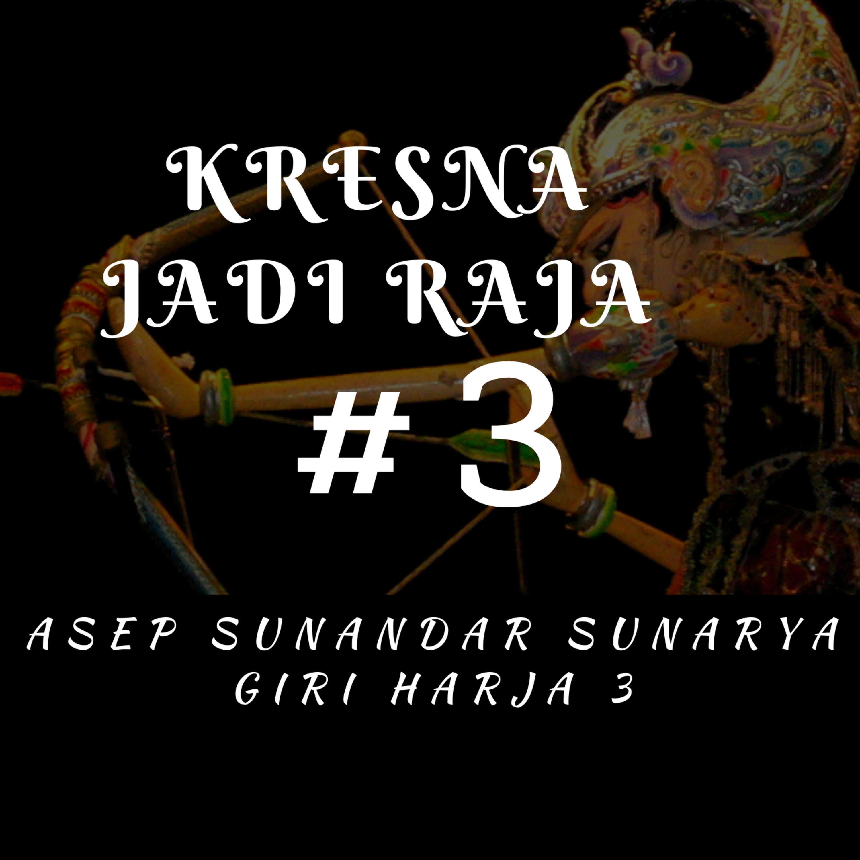 Kresna Jadi Raja #3 episode artwork