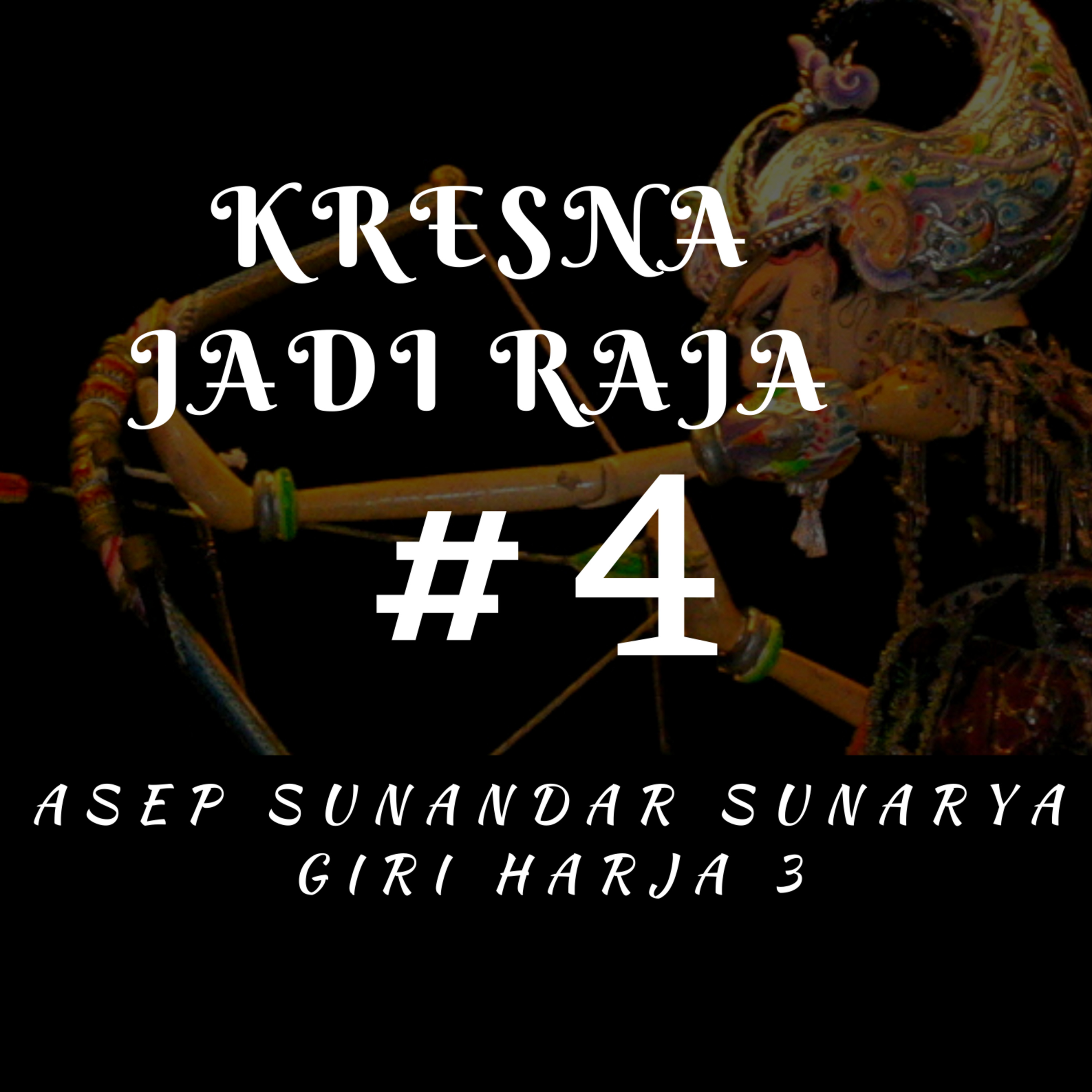 Kresna Jadi Raja #4 episode artwork