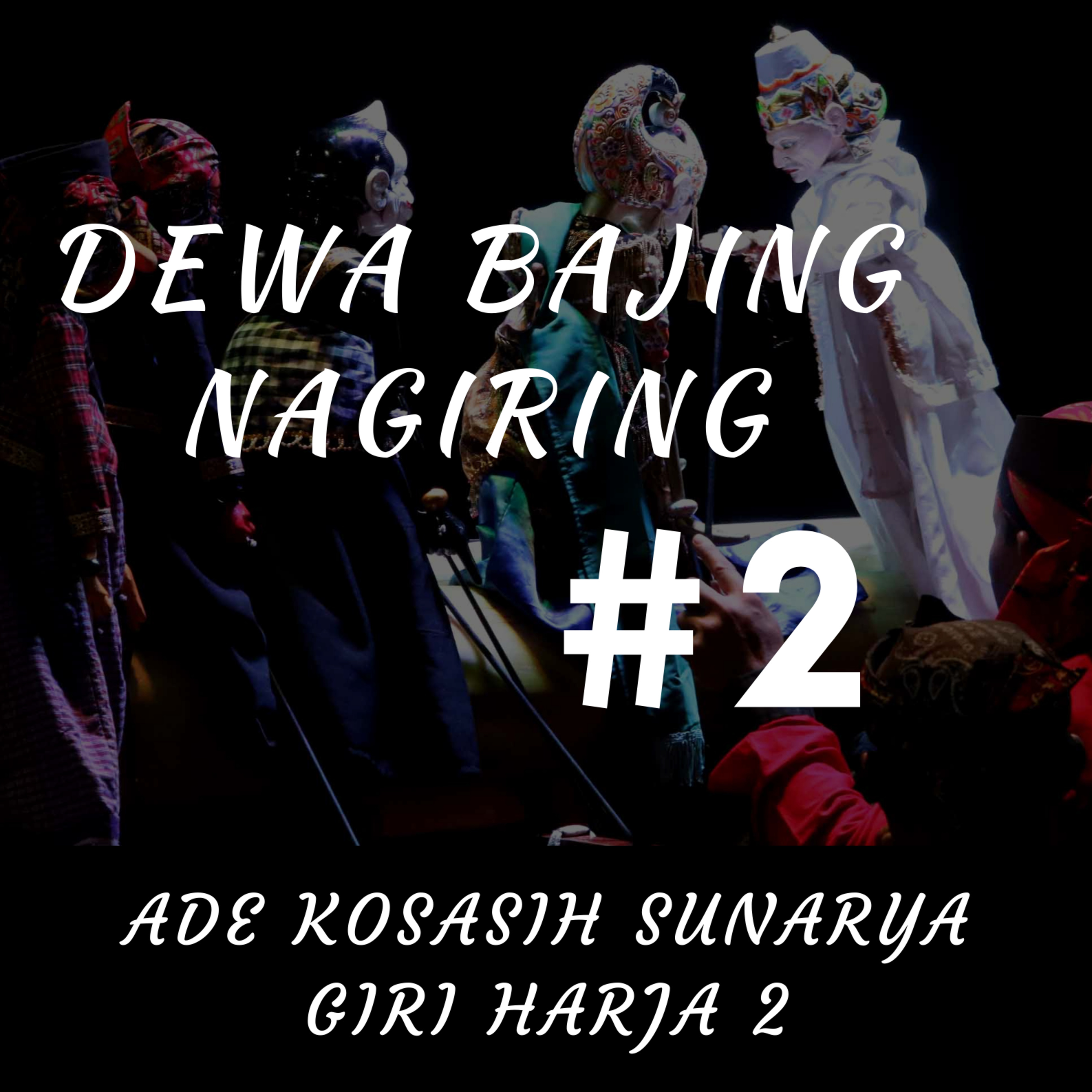 Dewa Bajing Nagiring #2 episode artwork