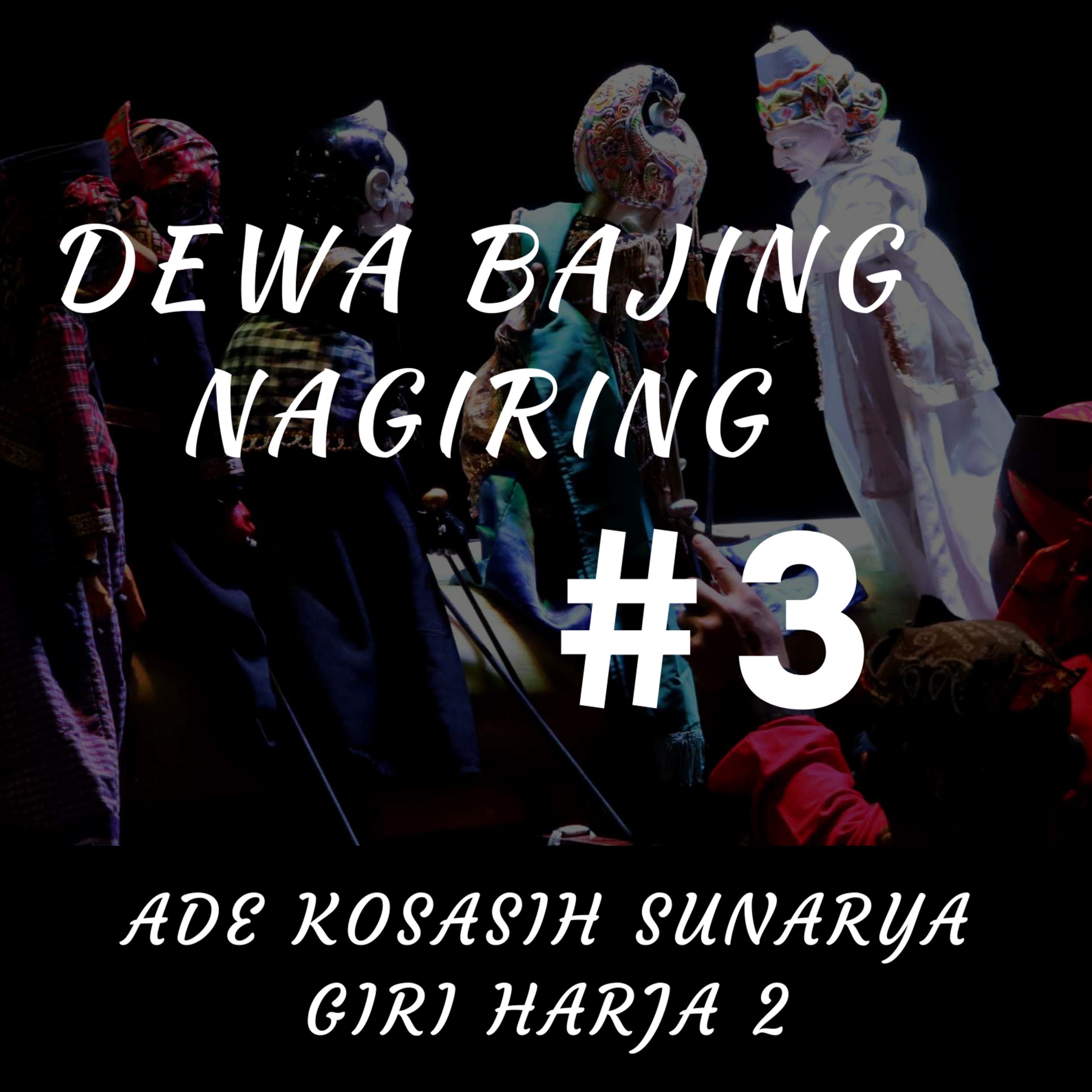 Dewa Bajing Nagiring #3 episode artwork