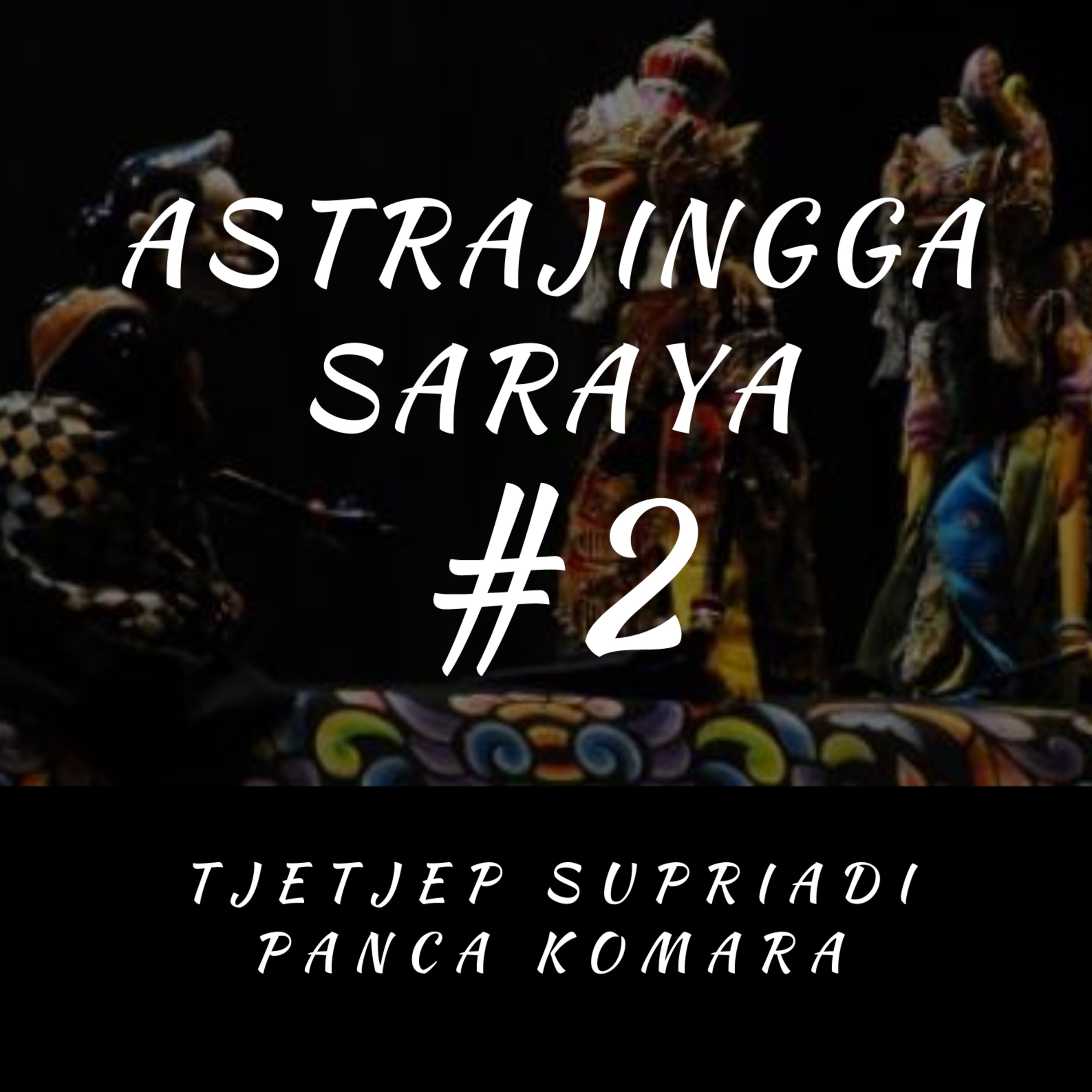 Astrajingga Saraya #2 episode artwork