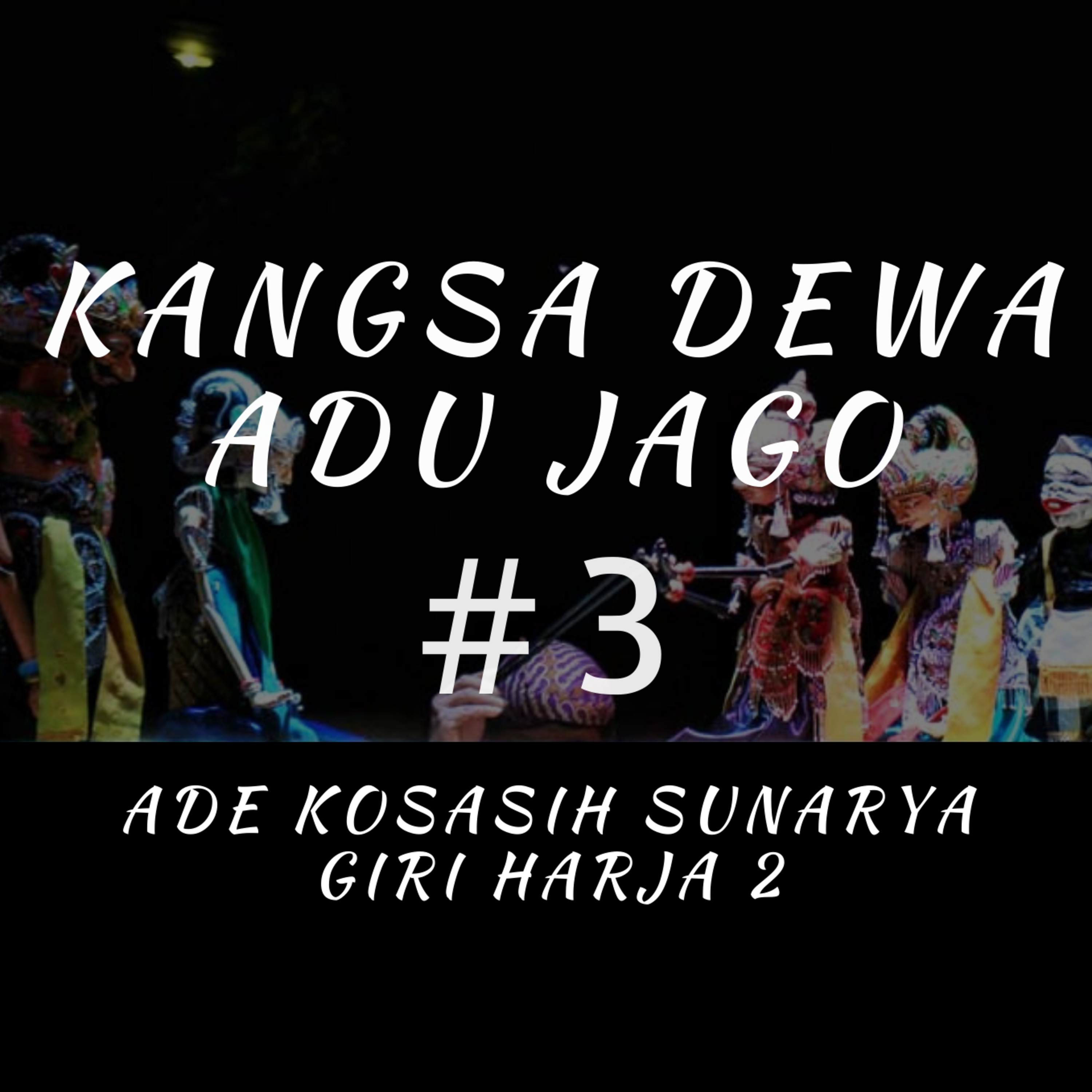 Kangsa Dewa Adu Jago #3 episode artwork