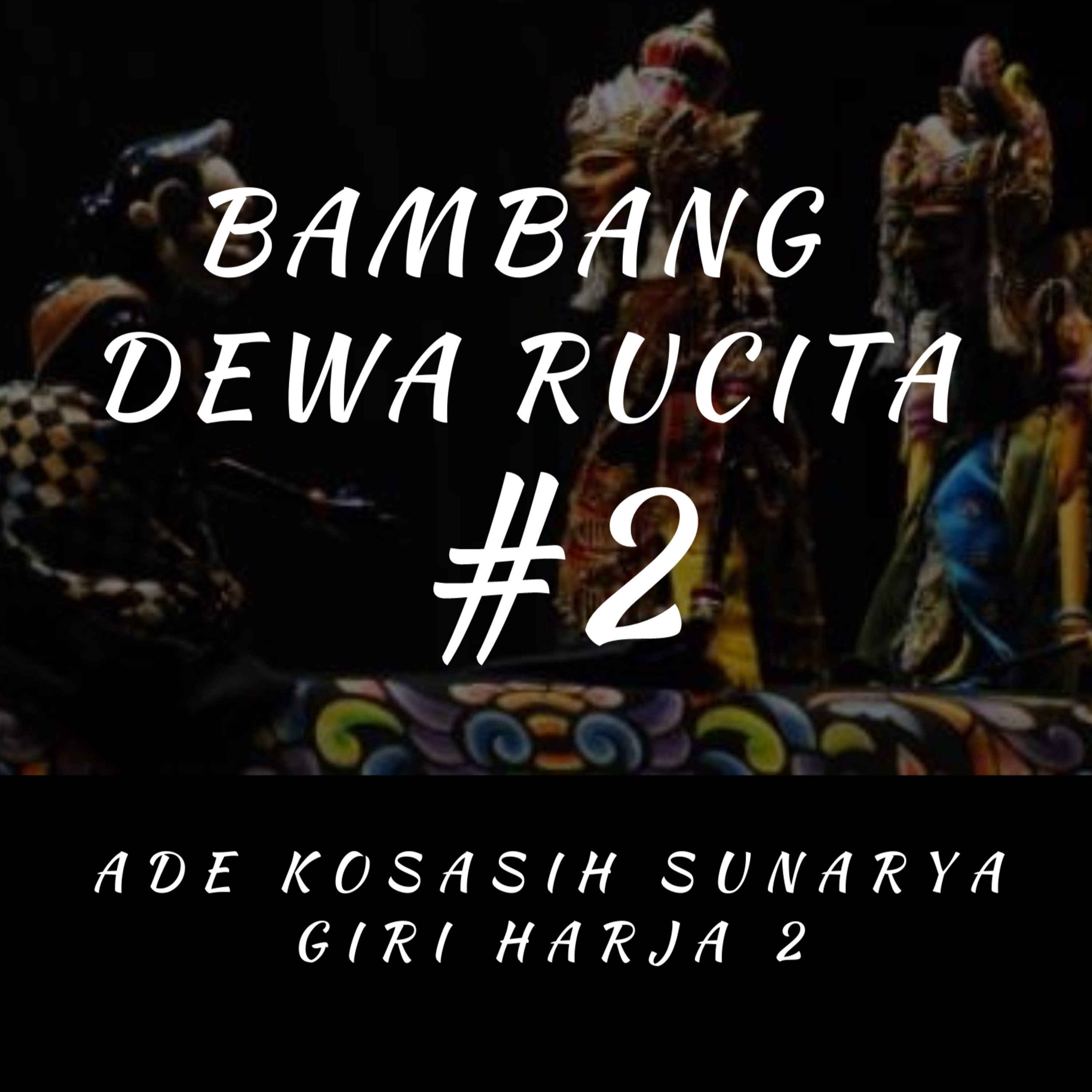 Bambang Dewa Rucita #2 episode artwork