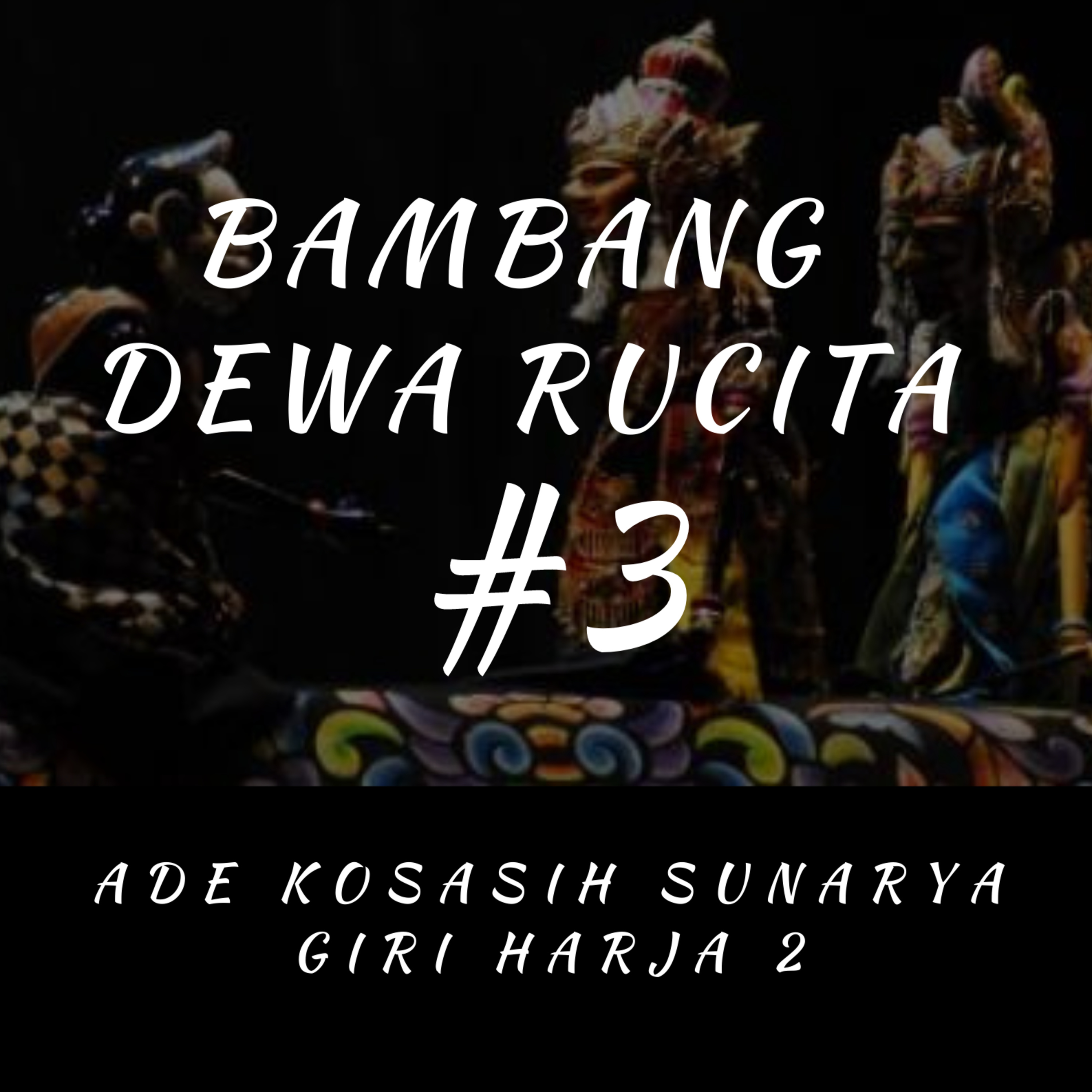 Bambang Dewa Rucita #3 episode artwork