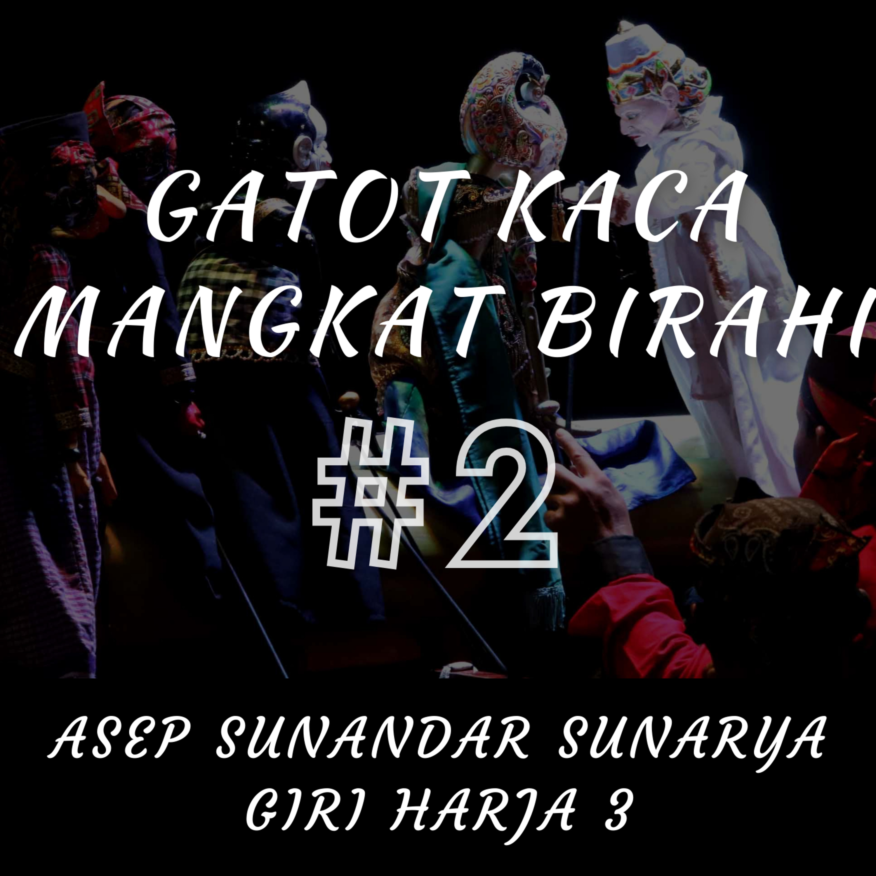 Gatot Kaca Mangkat Birahi #2 episode artwork