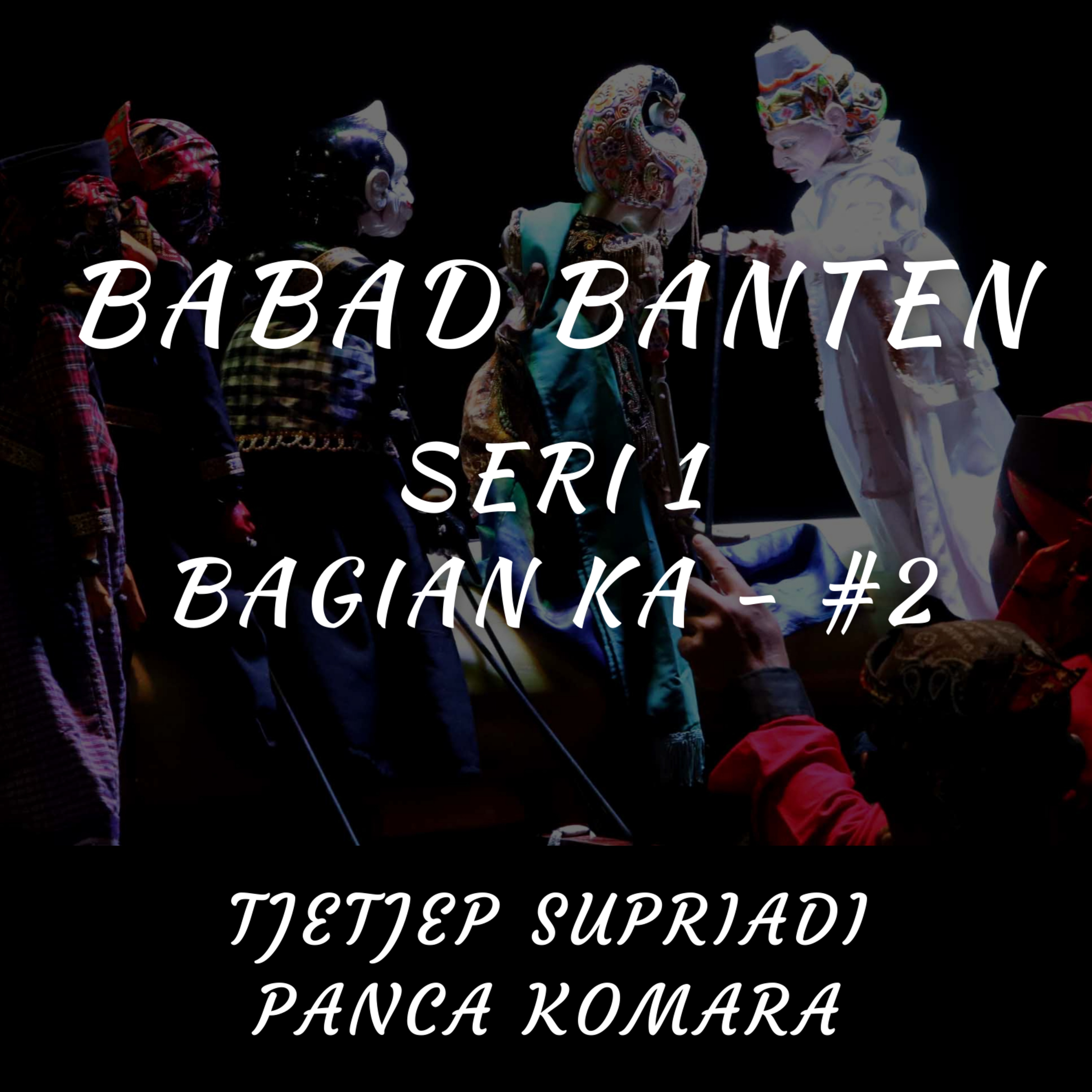 Babad Banten I - #2 episode artwork