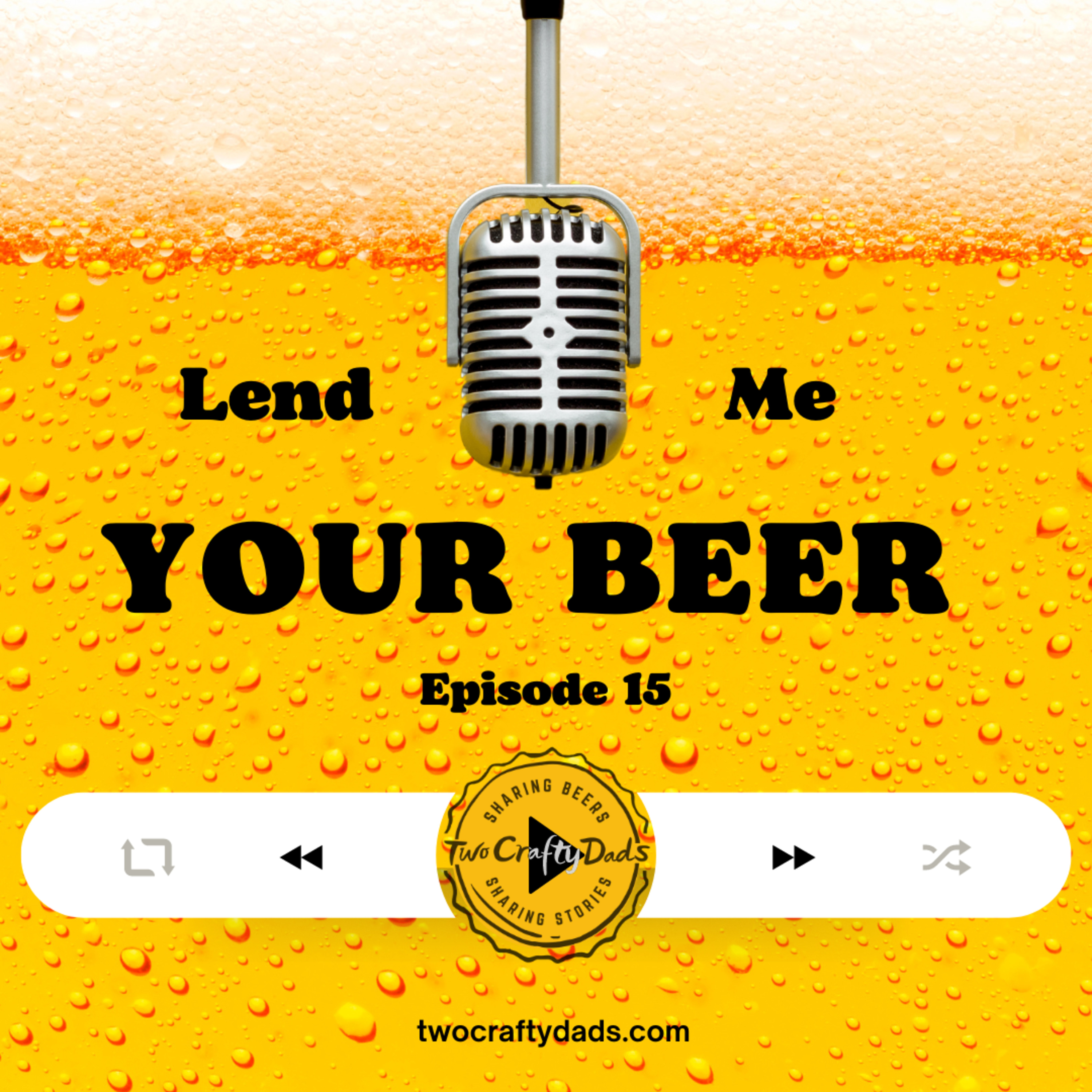 15 - Lend Me Your Beer