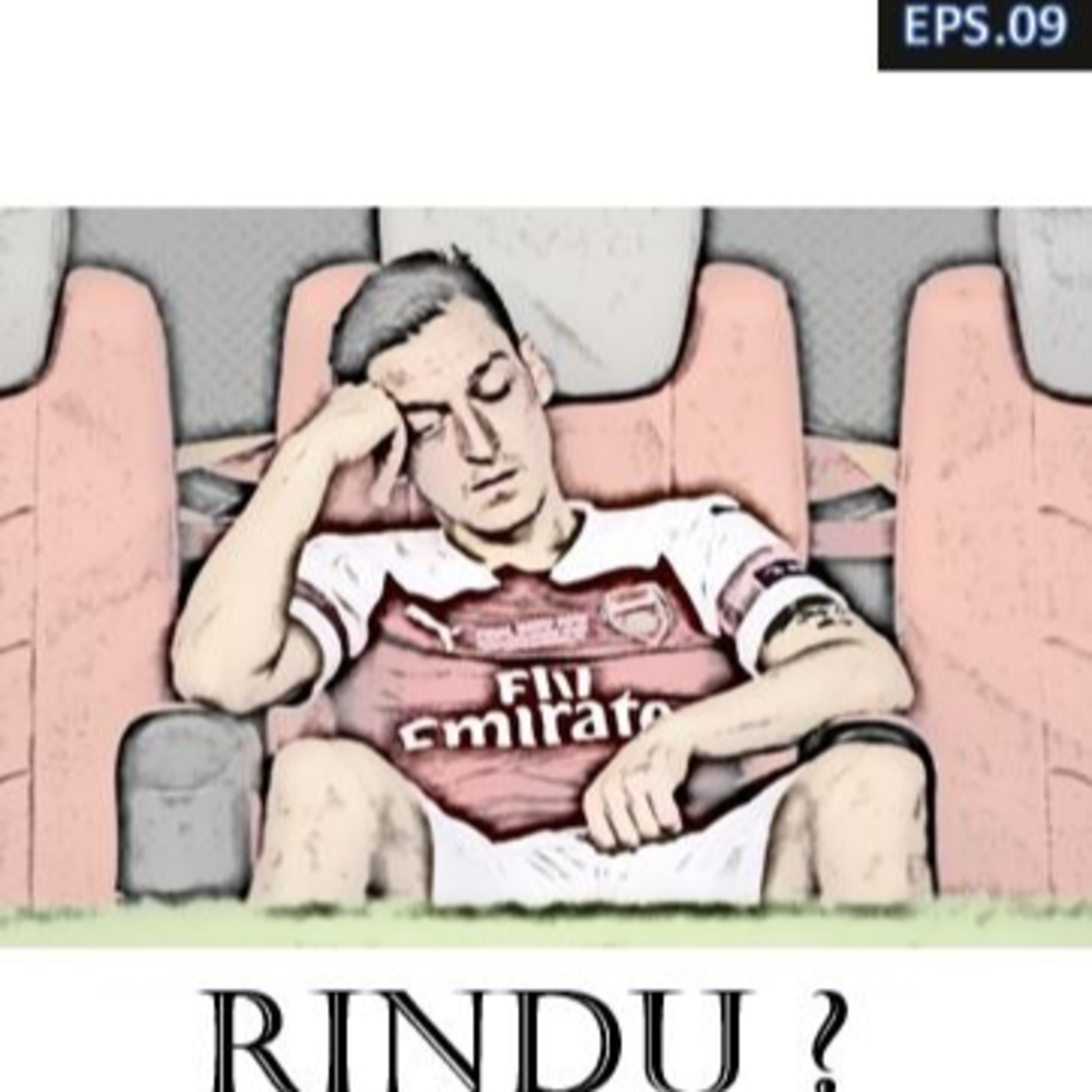 EPS. 09 | Kangen-kangenan sama Babang Ojil (Rindu?)