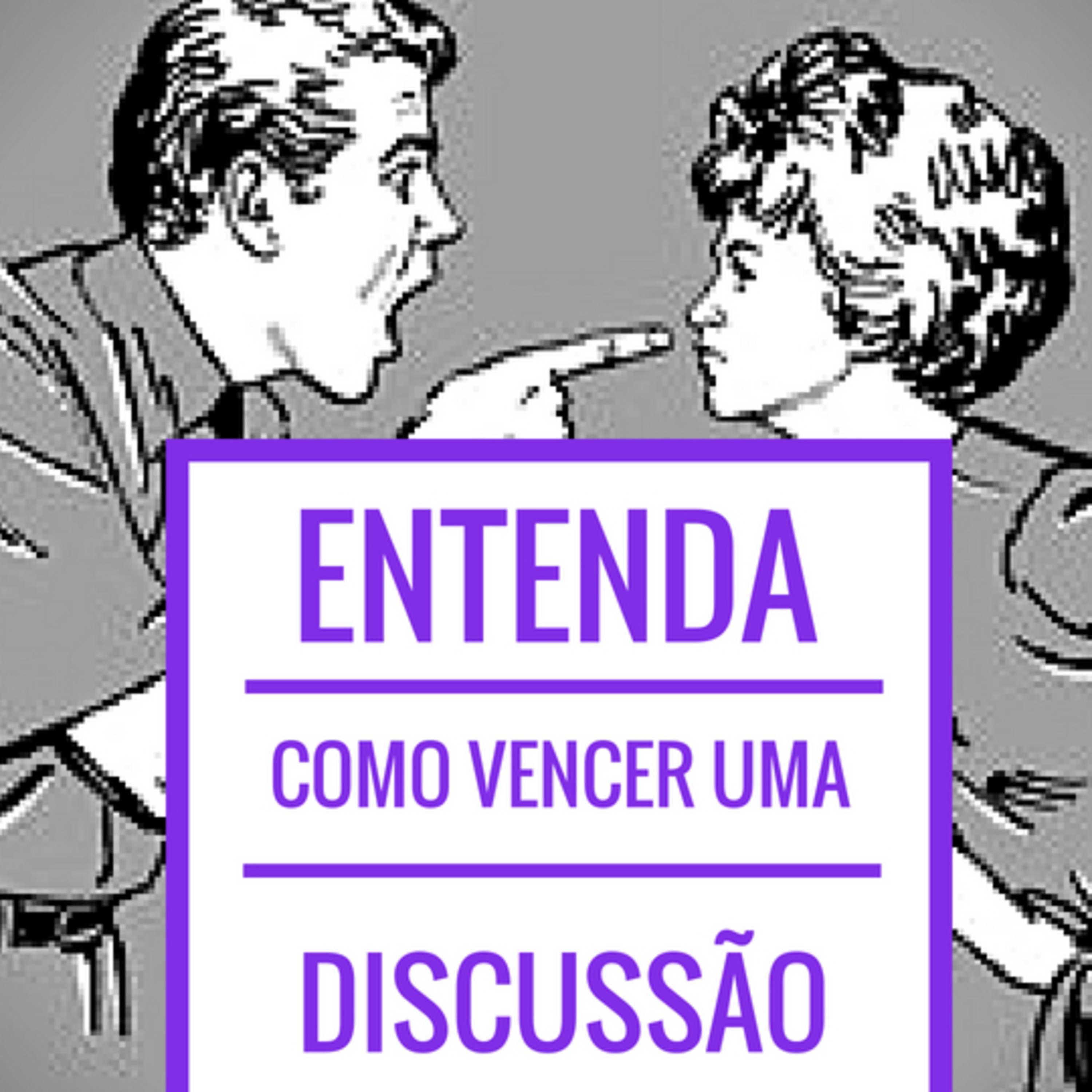 Como Vencer Uma Discussão episode artwork