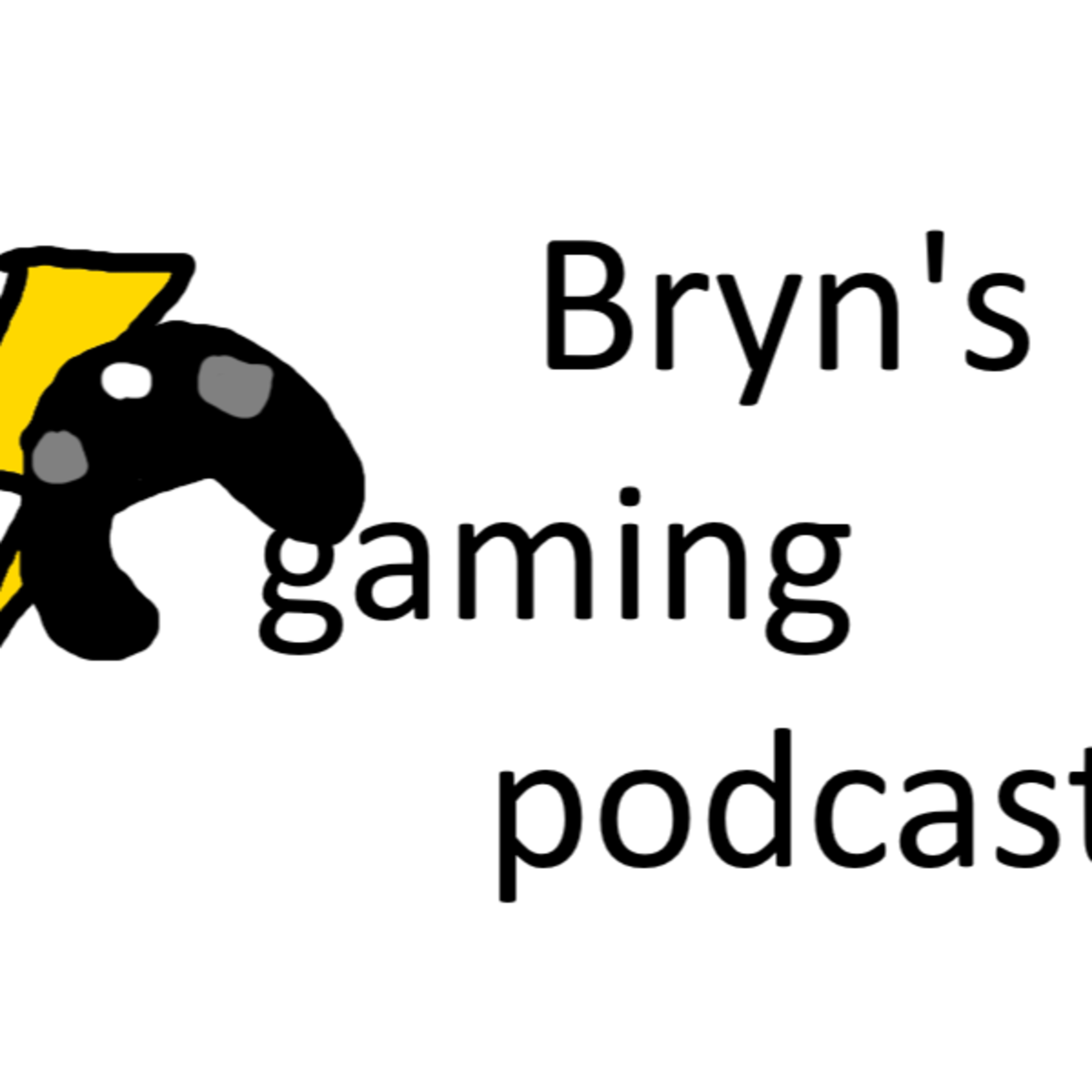 Bryn's Gaming Podcast - Episode 1 episode artwork