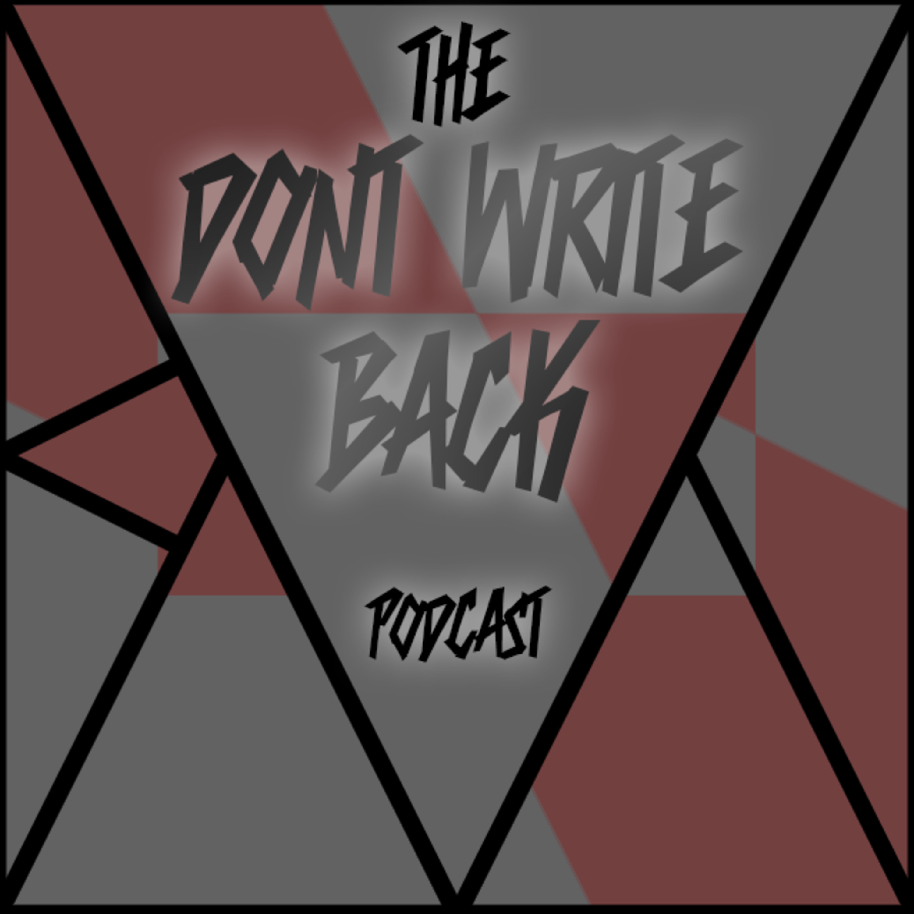 The Don\'t Write Back Show