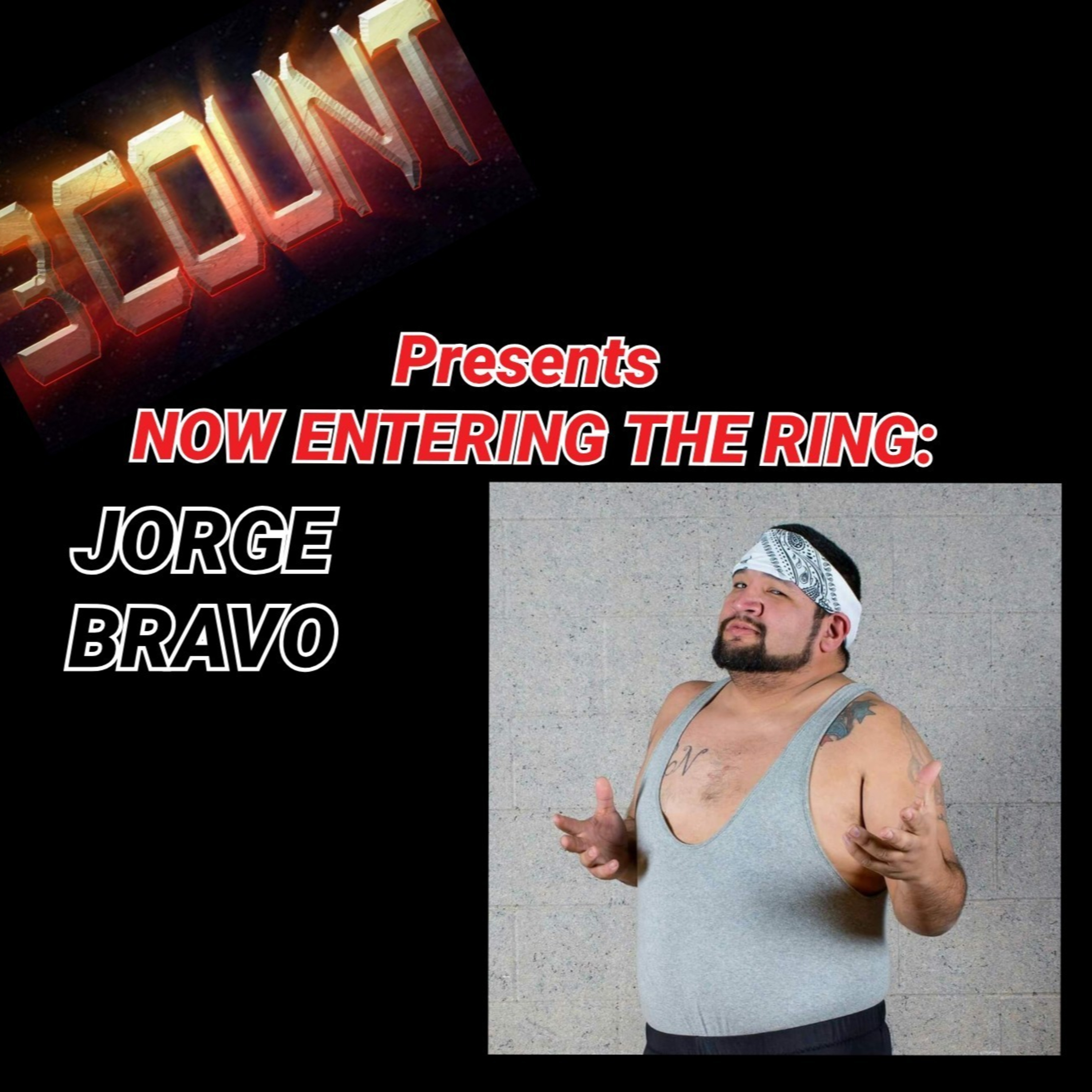 Jorge Bravo is Now Entering The Ring  episode artwork