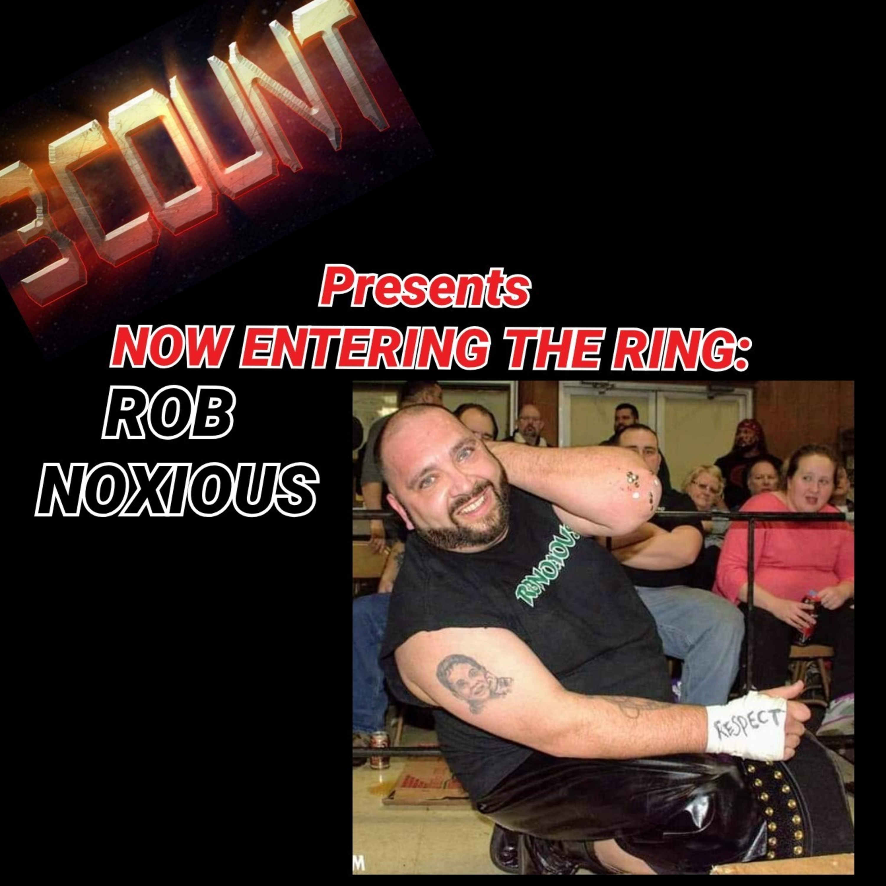 Rob Noxious is Now Entering The Ring  episode artwork
