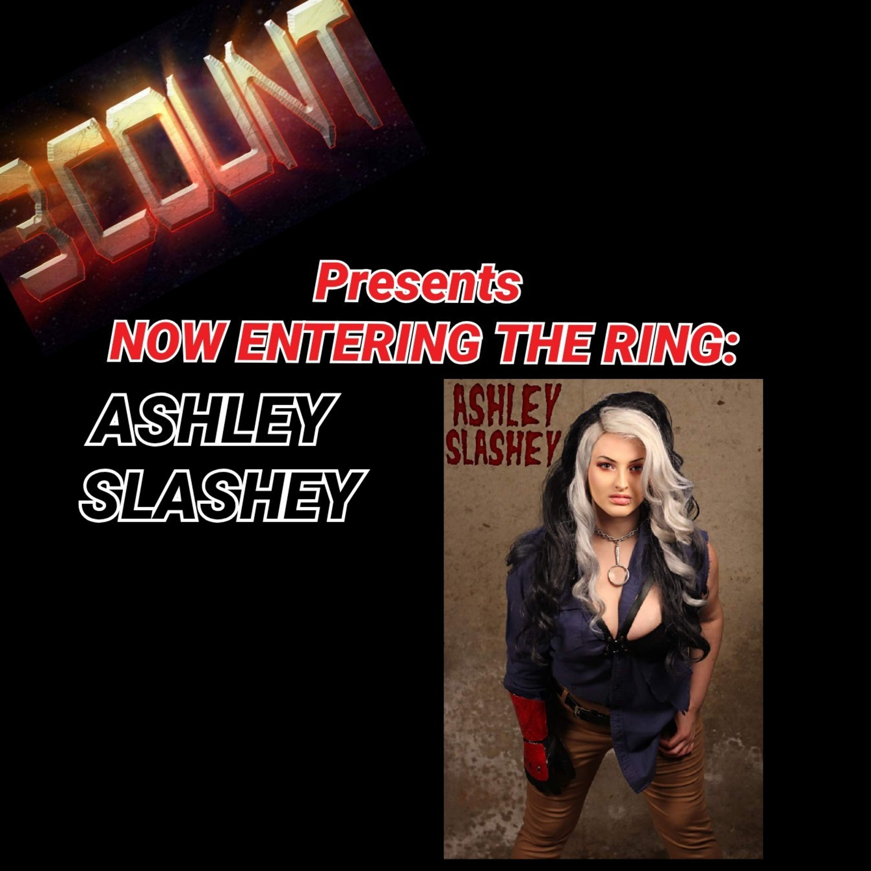 Ashley Slashey is Now Entering The Ring  episode artwork