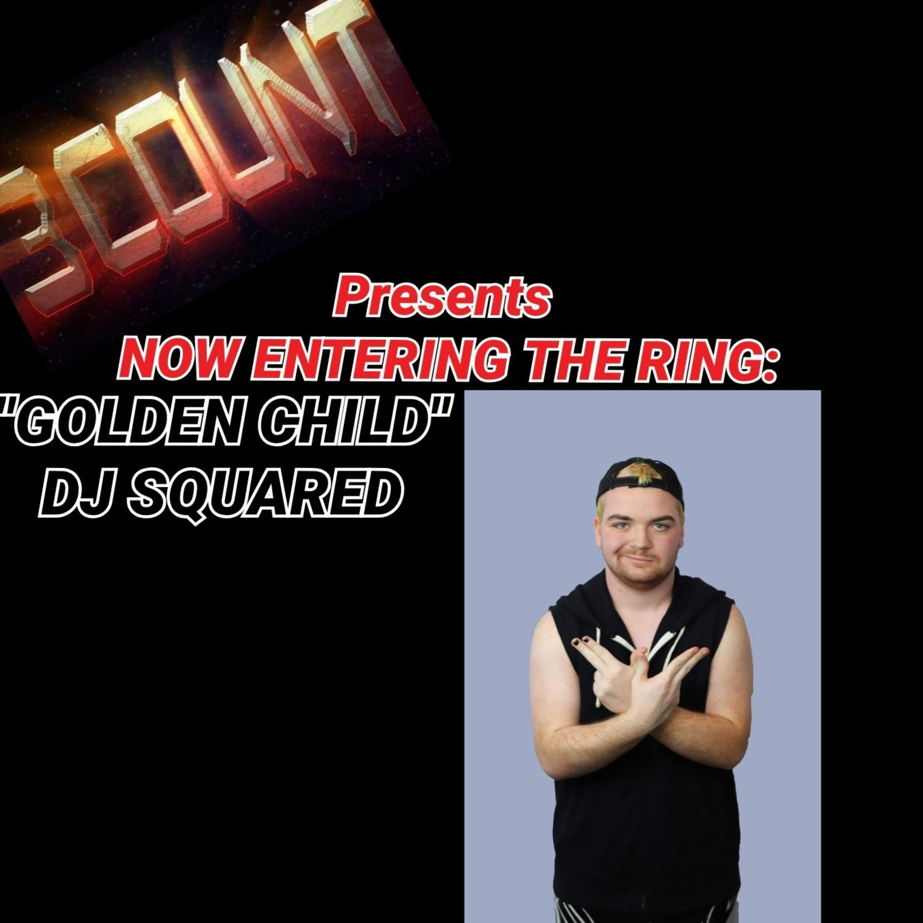 Golden Child DJ Squared is Now Entering The Ring episode artwork