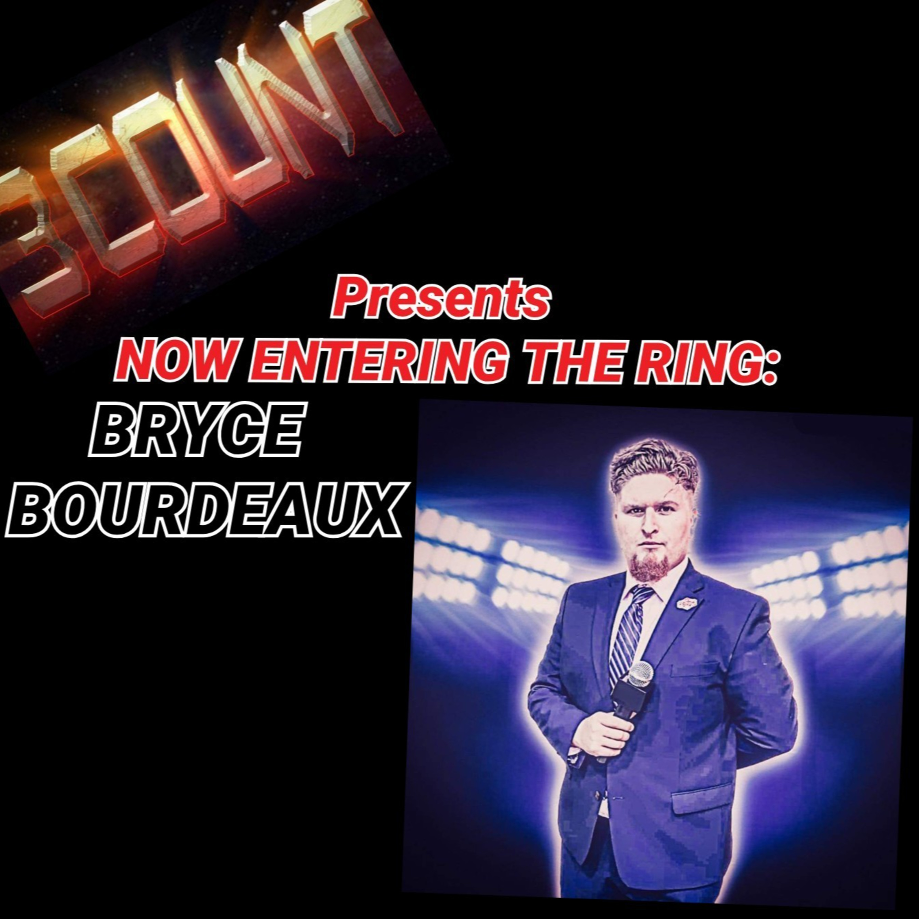 Bryce Bourdeaux is Now Entering The Ring  episode artwork