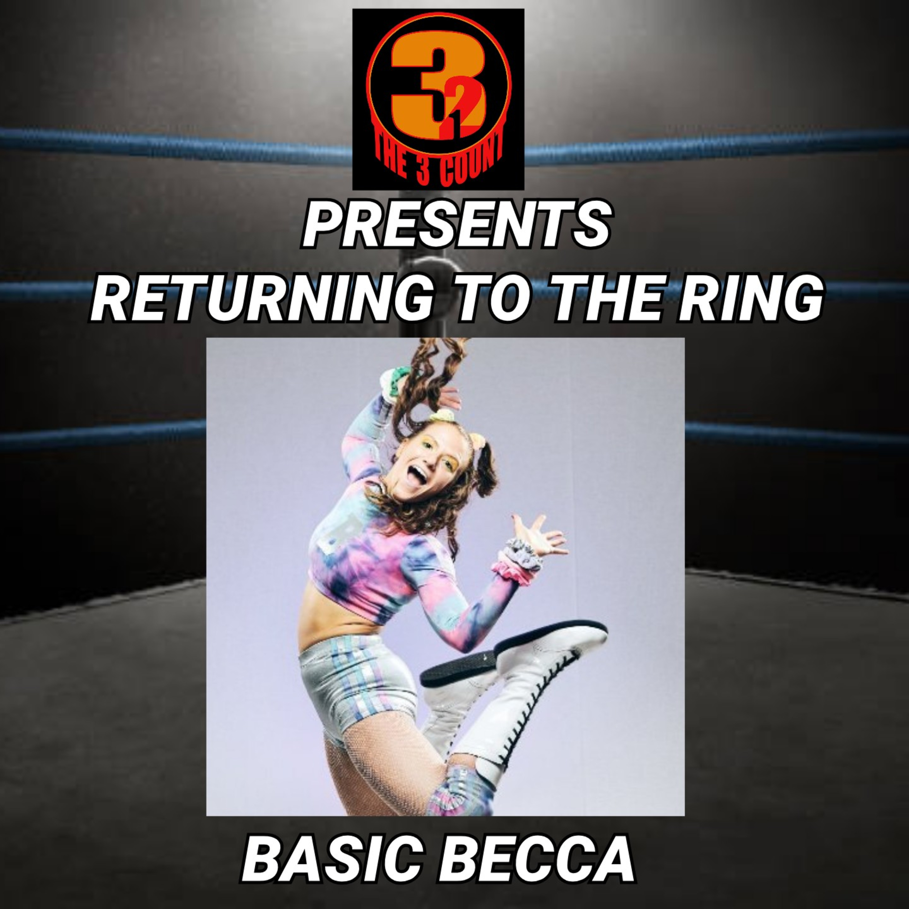 Returning to the Ring with Basic Becca episode artwork