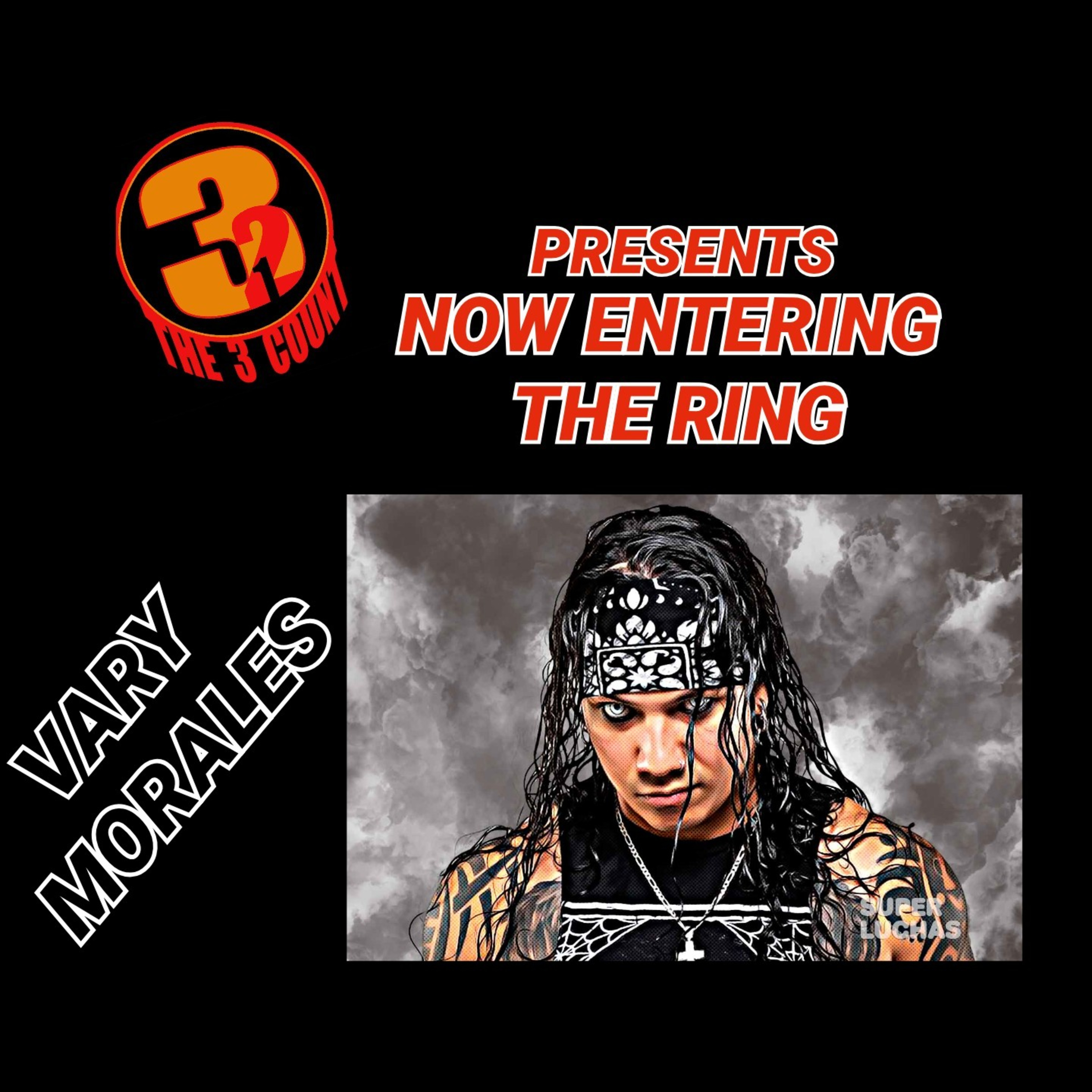 Vary Morales is Now Entering The Ring episode artwork