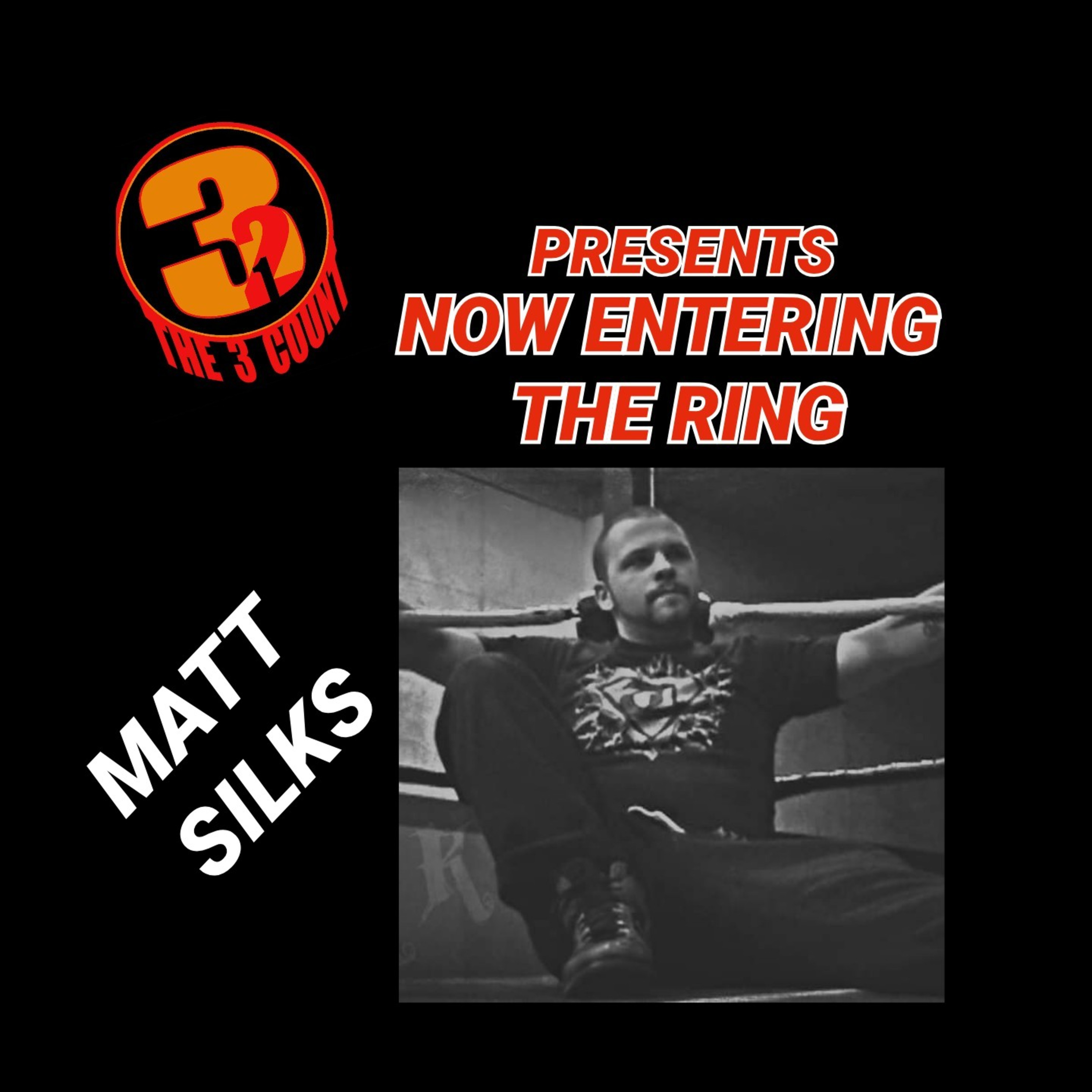 Matt Silks is Now Entering The Ring episode artwork