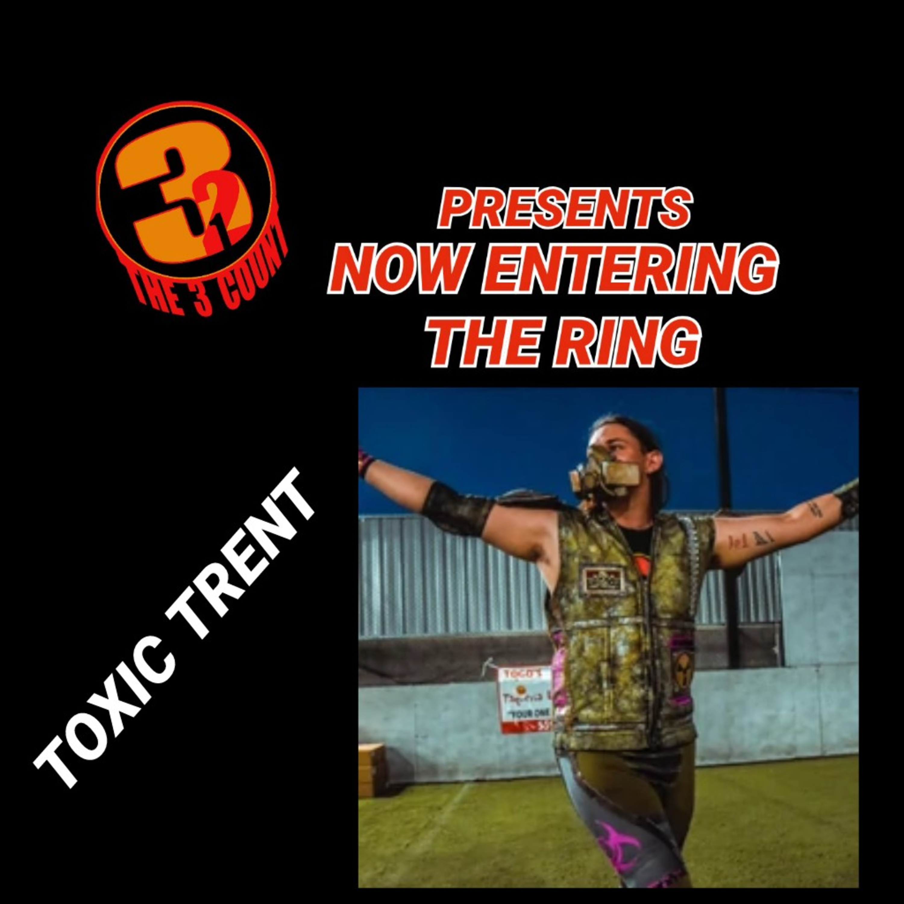 Toxic Trent is Now Entering The Ring episode artwork