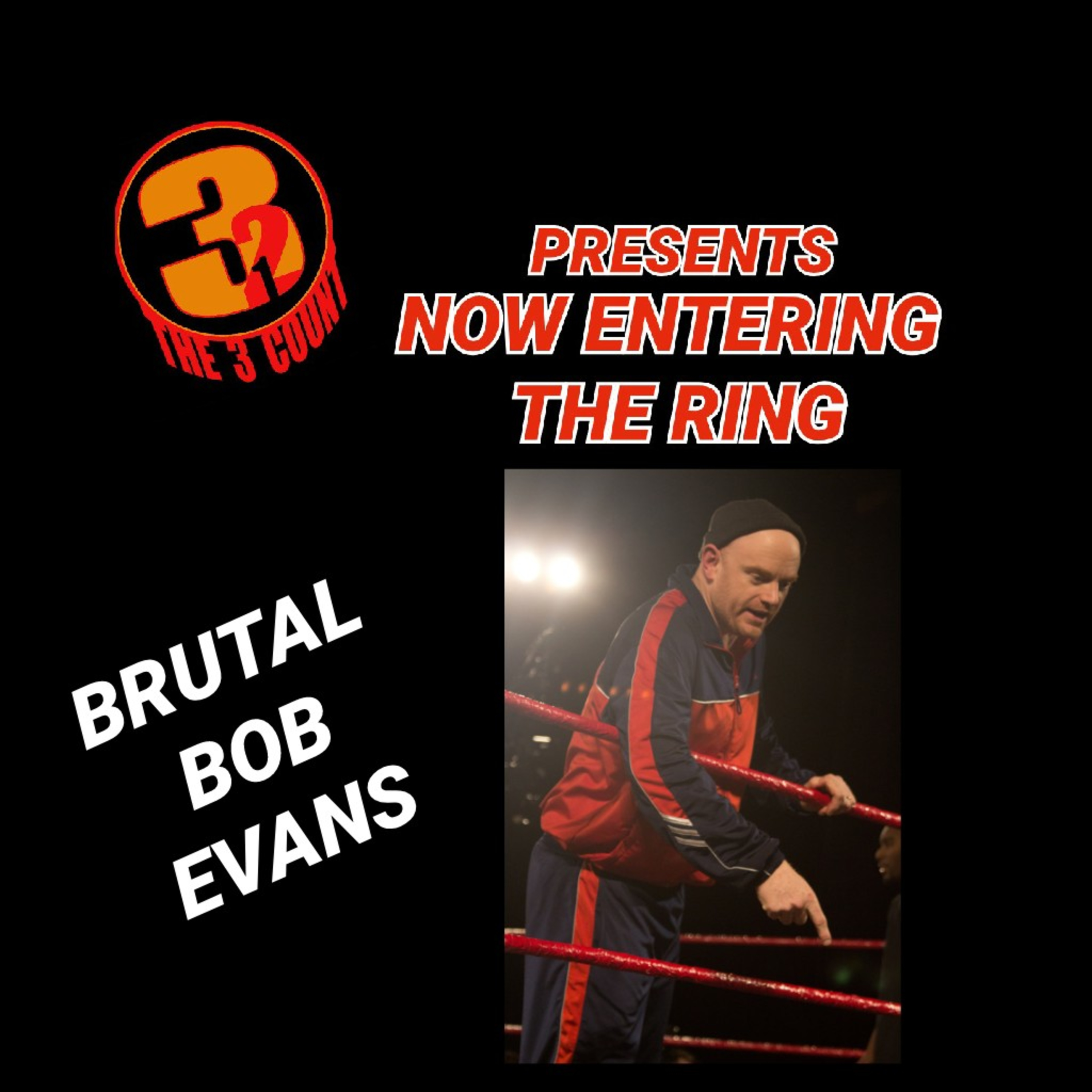 BRUTAL BOB EVANS IS NOW ENTERING THE RING episode artwork