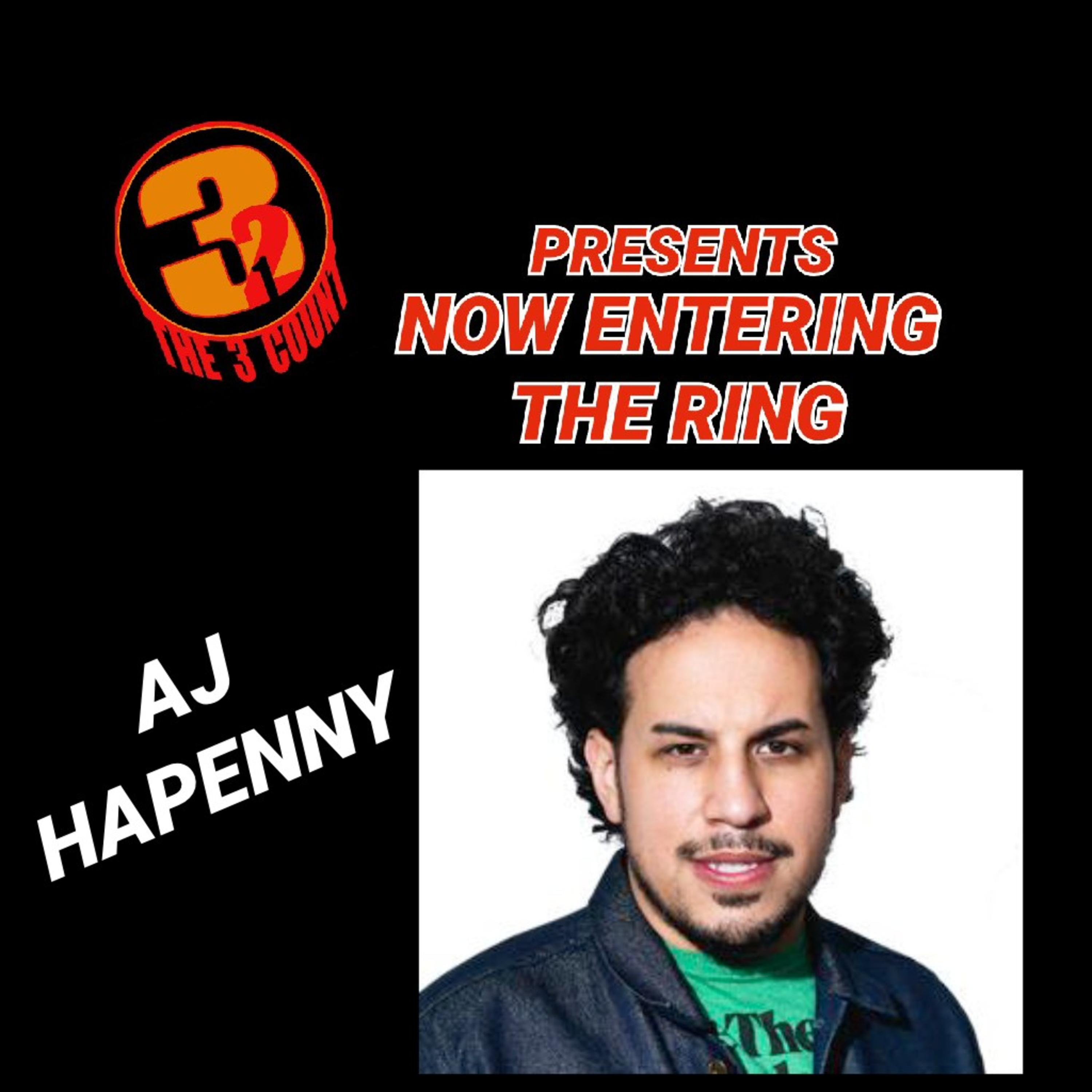 AJ HAPENNY IS NOW ENTERING THE RING episode artwork