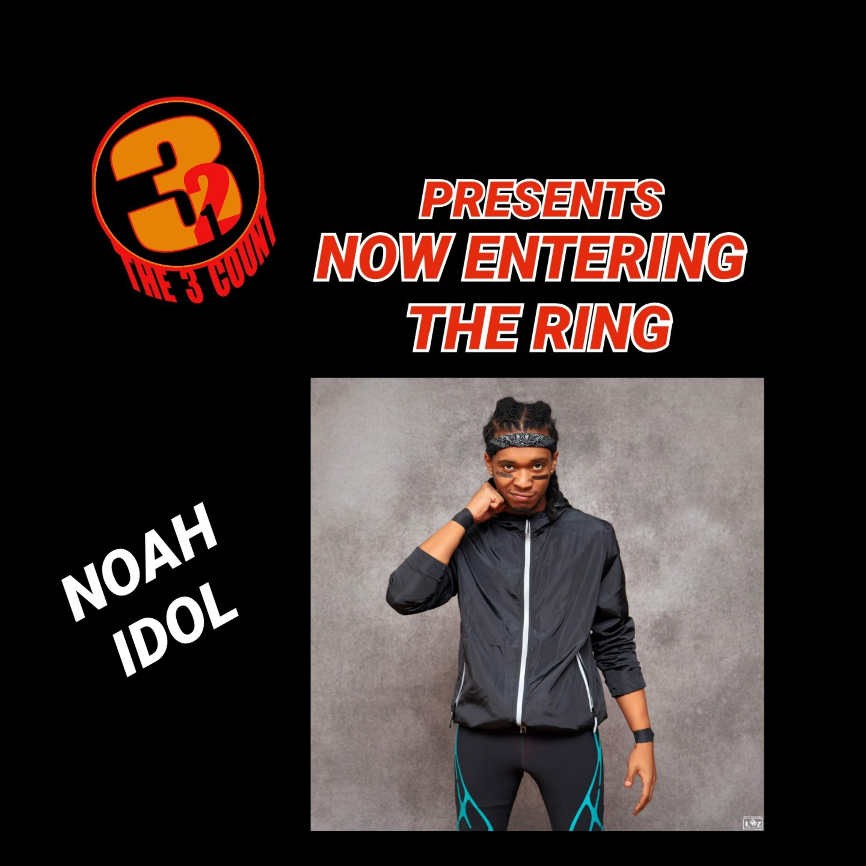 Noah Idol is Now Entering The Ring episode artwork