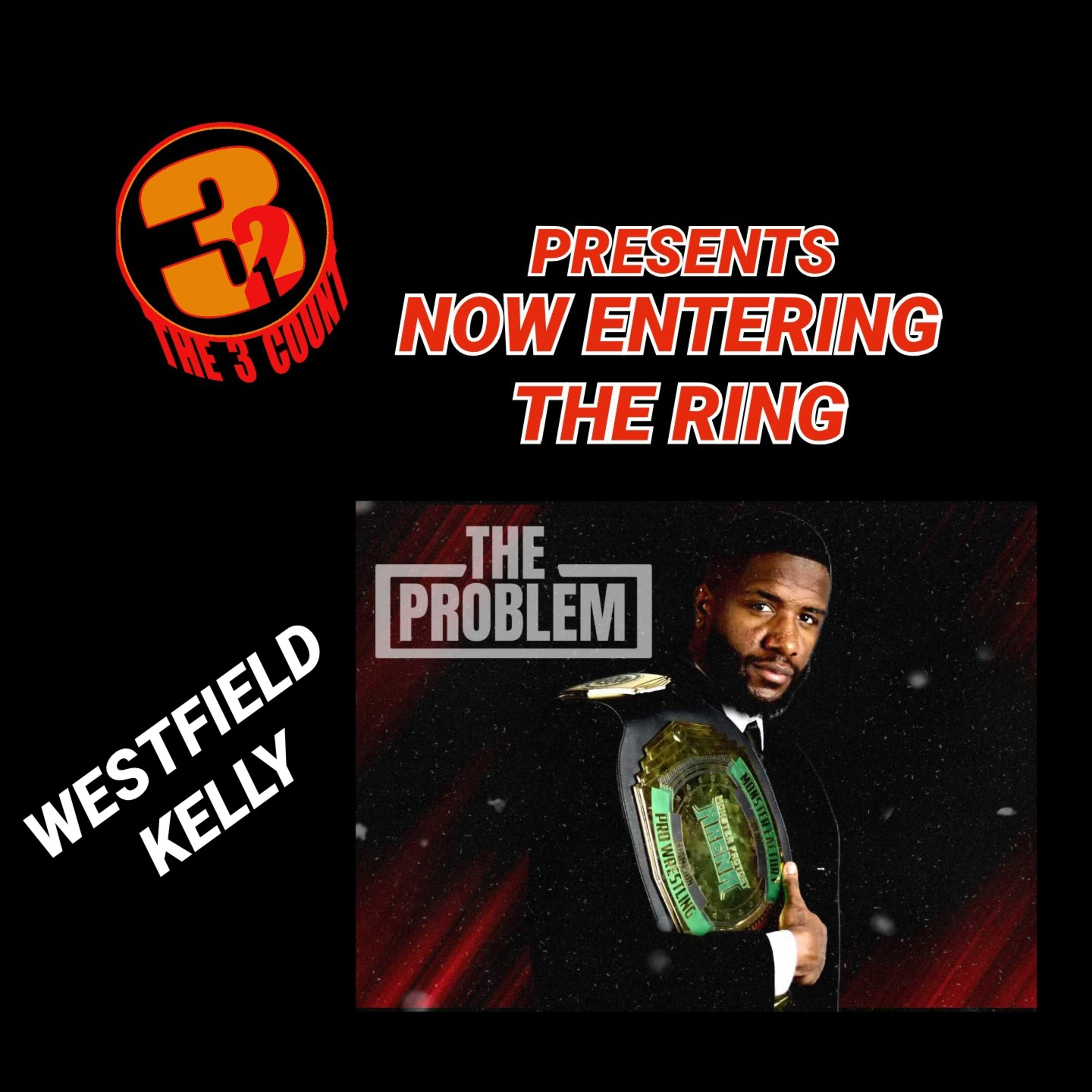 Westfield Kelly is Now Entering The Ring episode artwork