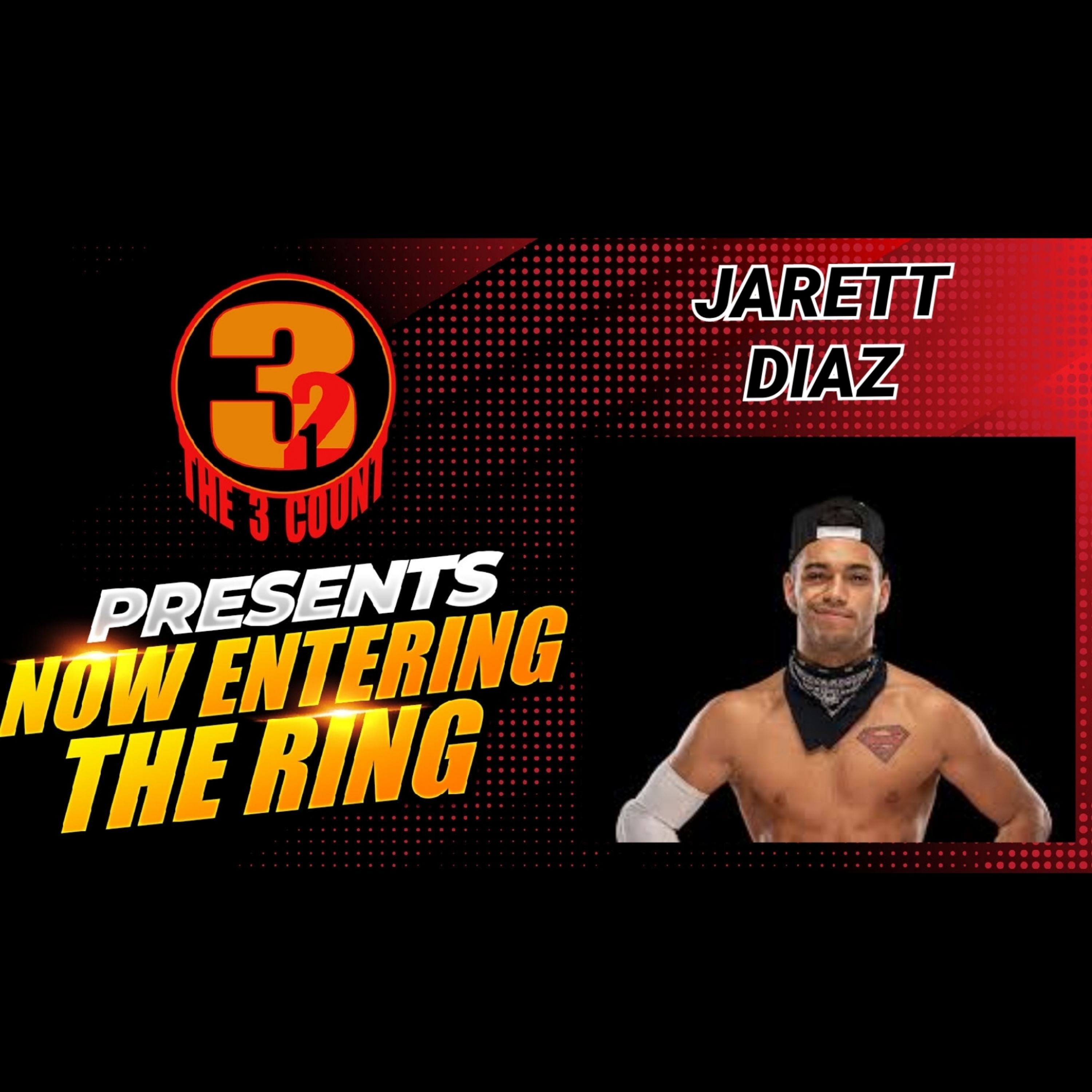 JARETT DIAZ IS NOW ENTERING THE RING episode artwork