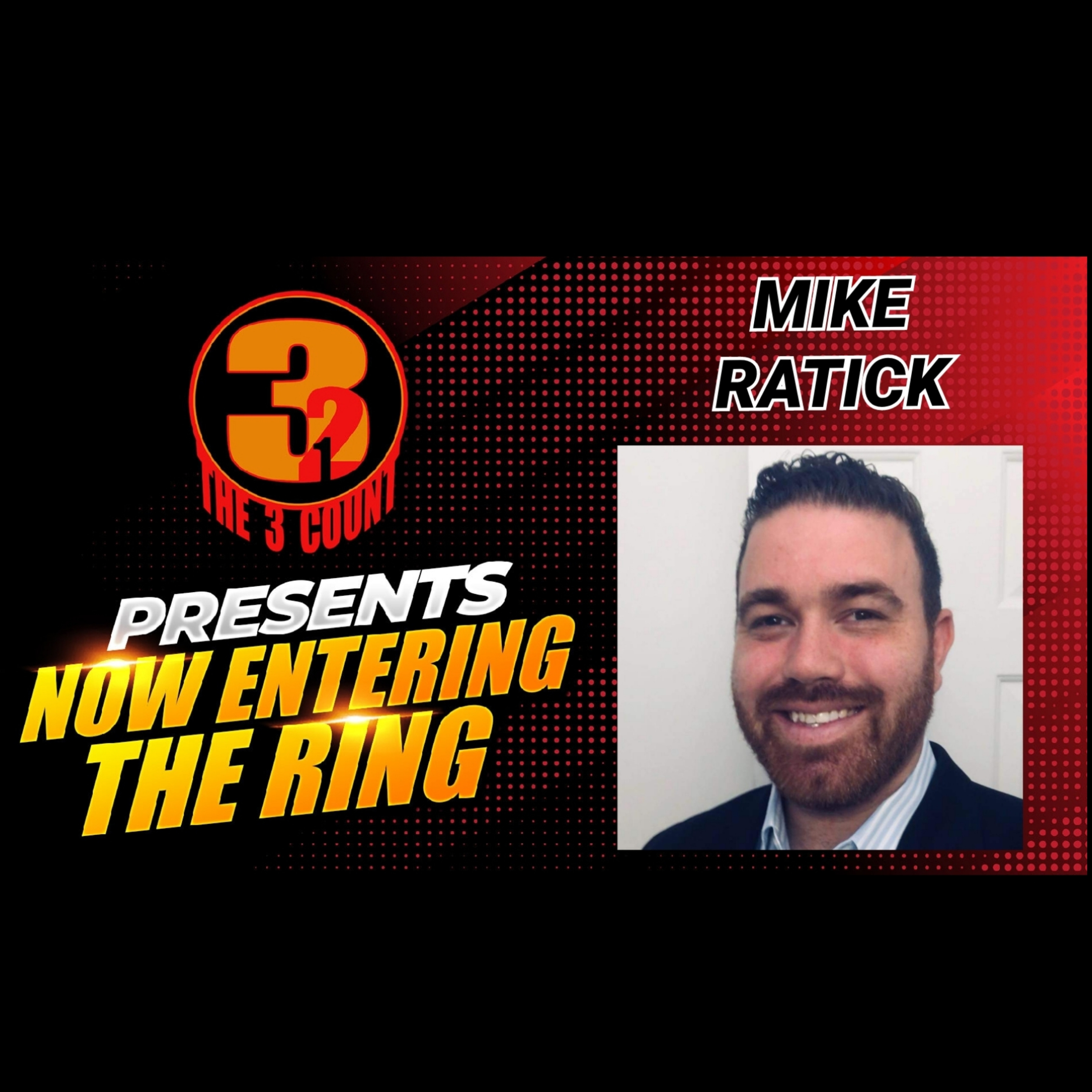 MIKE RATICK IS NOW ENTERING THE RING episode artwork