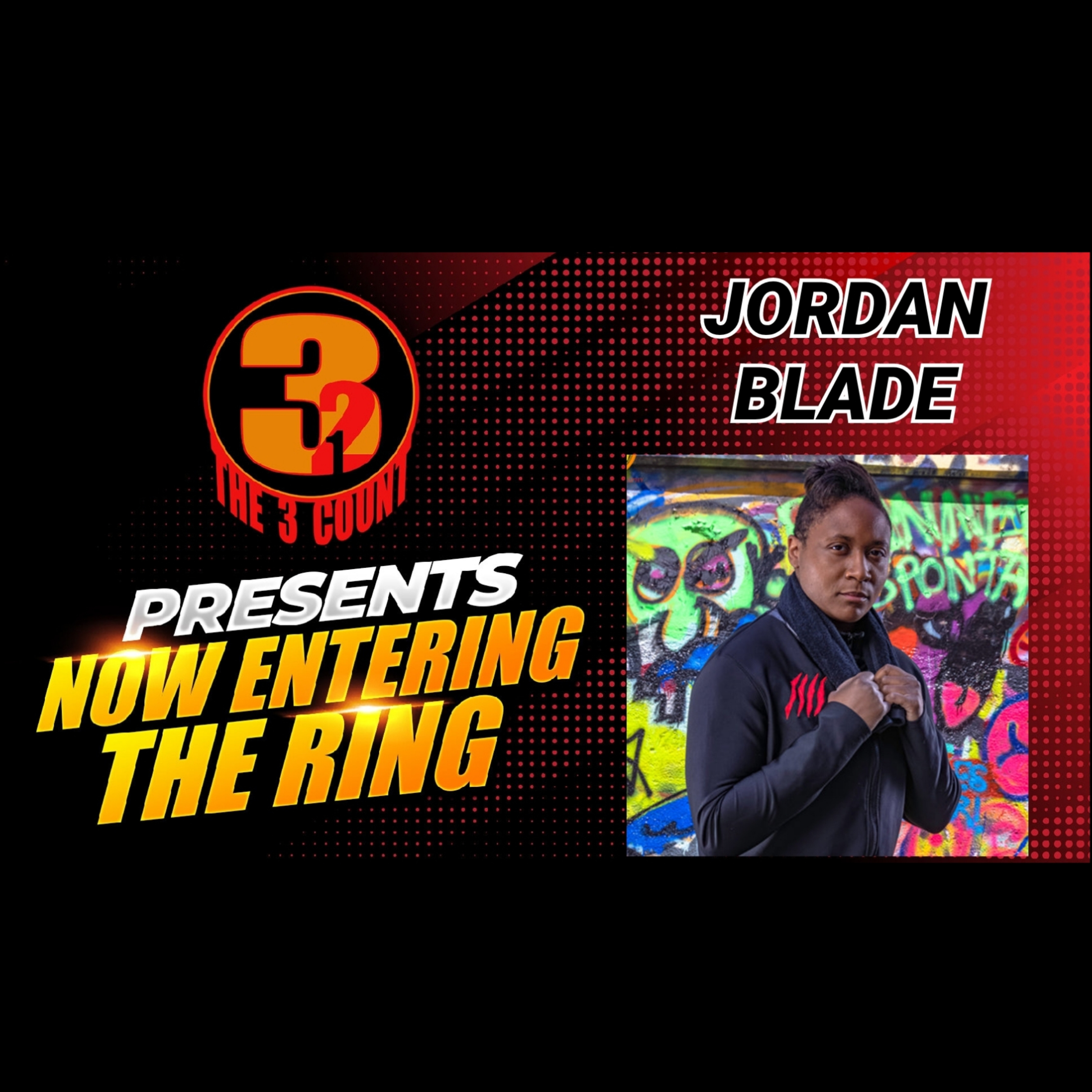 JORDAN BLADE IS NOW ENTERING THE RING  episode artwork