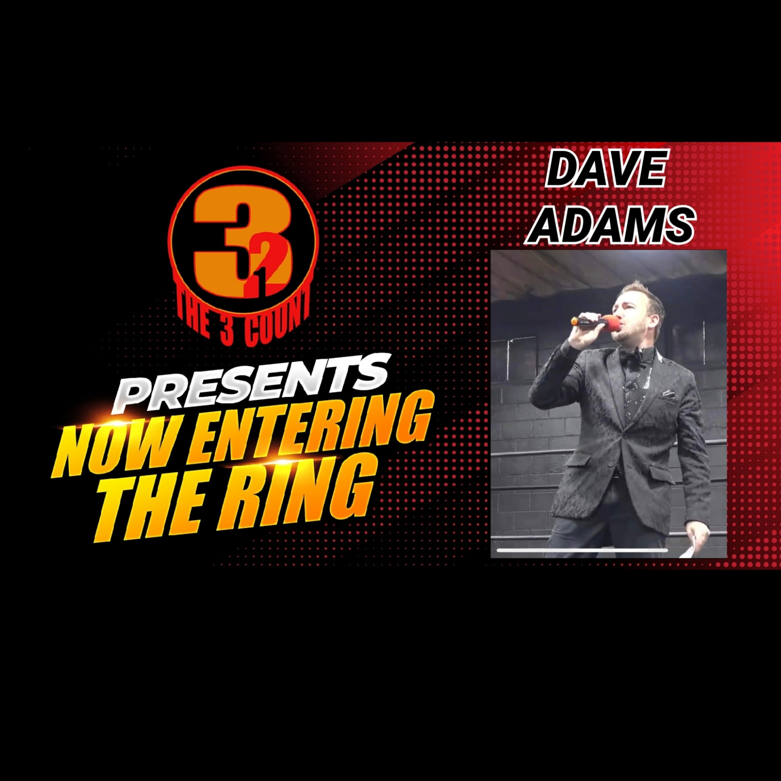 DAVE ADAMS IS NOW ENTERING THE RING  episode artwork