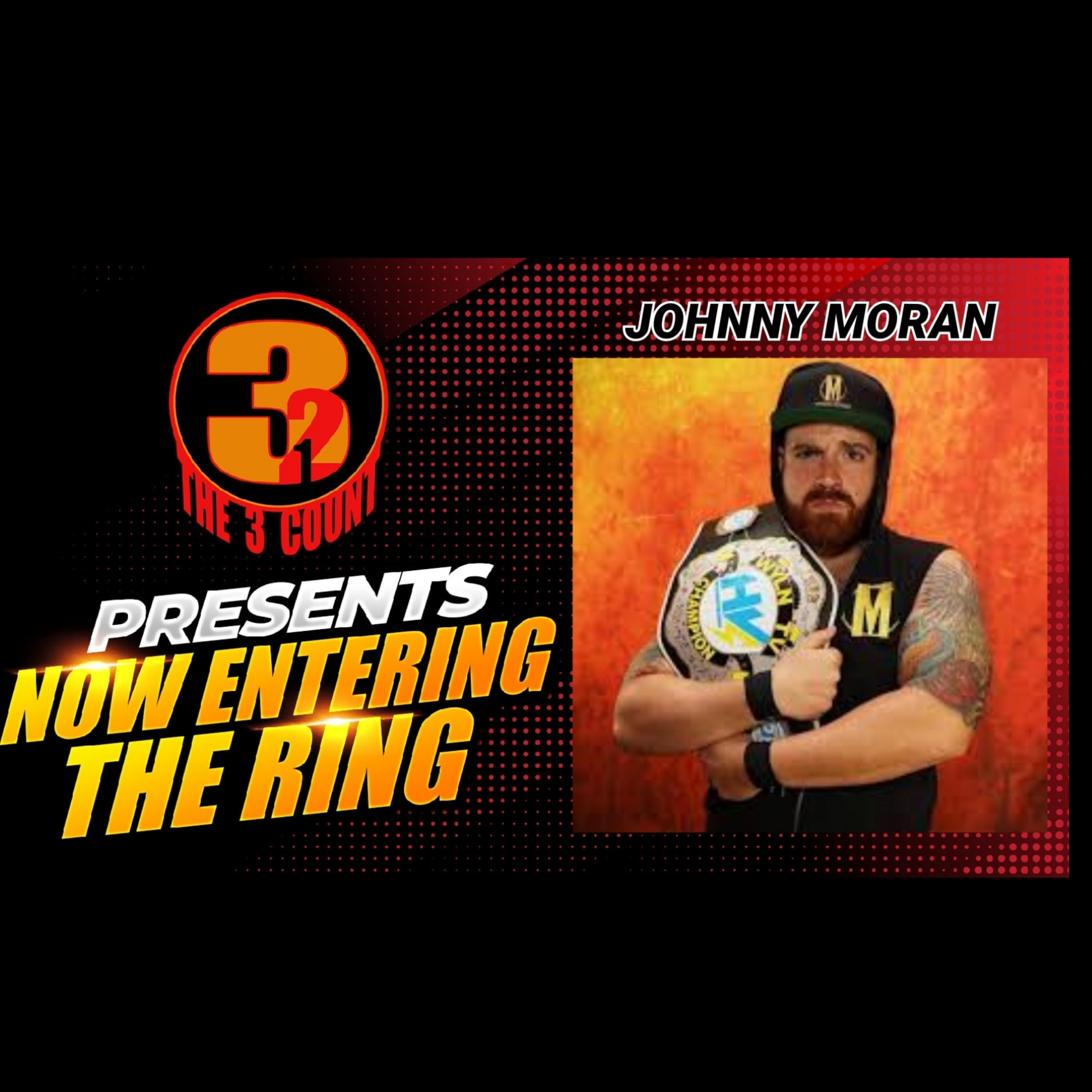 JOHNNY MORAN IS NOW ENTERING THE RING  episode artwork