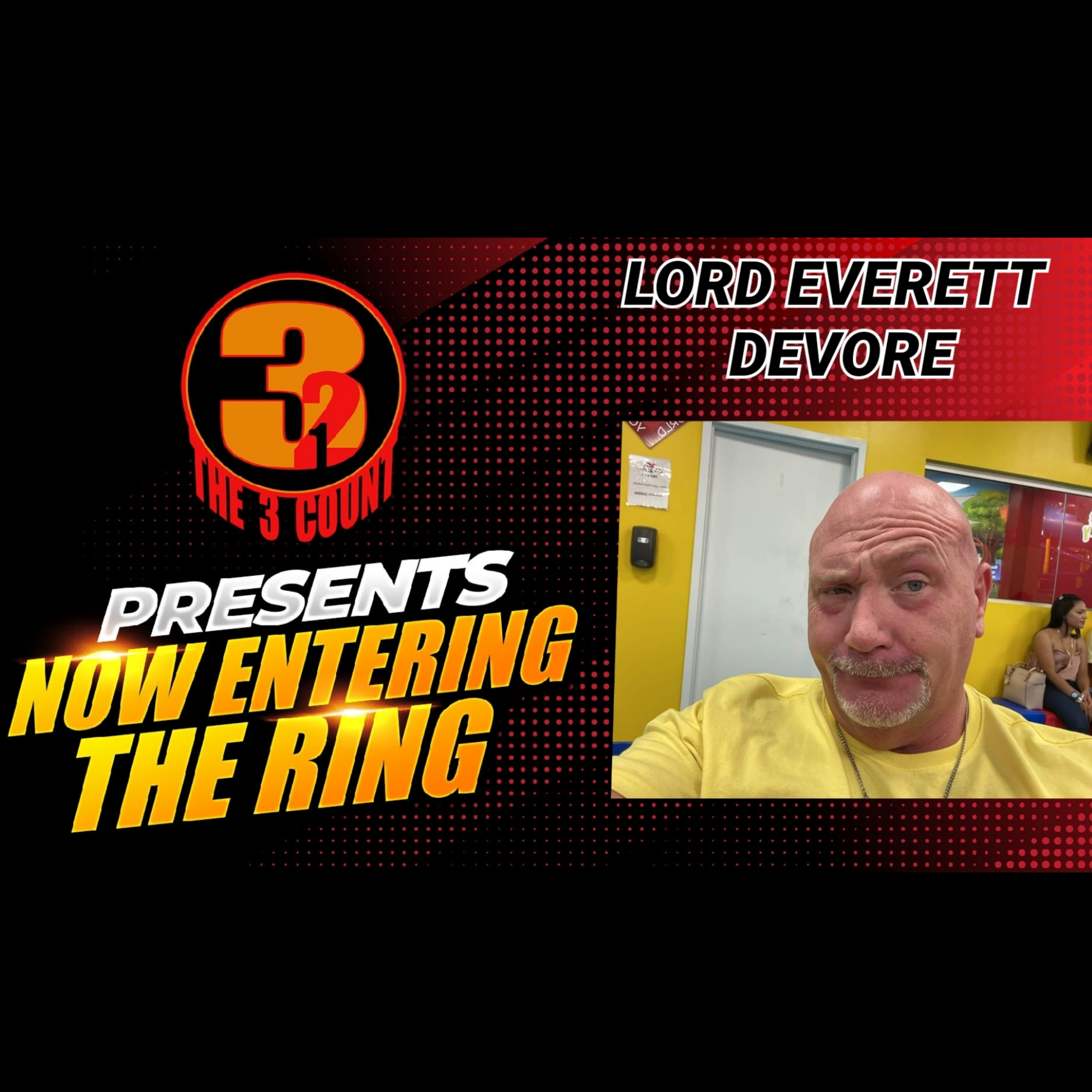 LORD EVERETT DEVORE IS NOW ENTERING THE RING  episode artwork