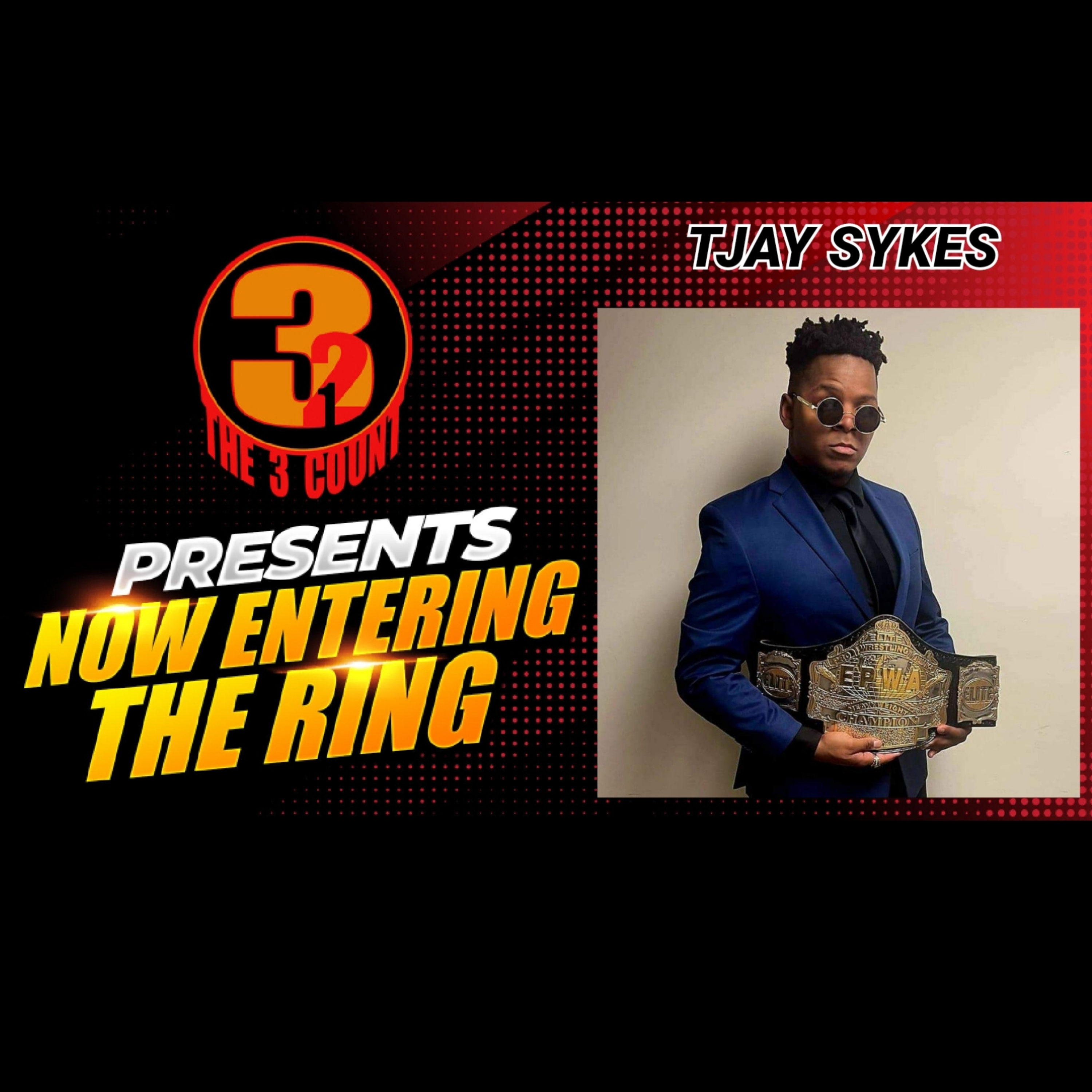 Now Entering The Ring 201 with TJay Sykes  episode artwork