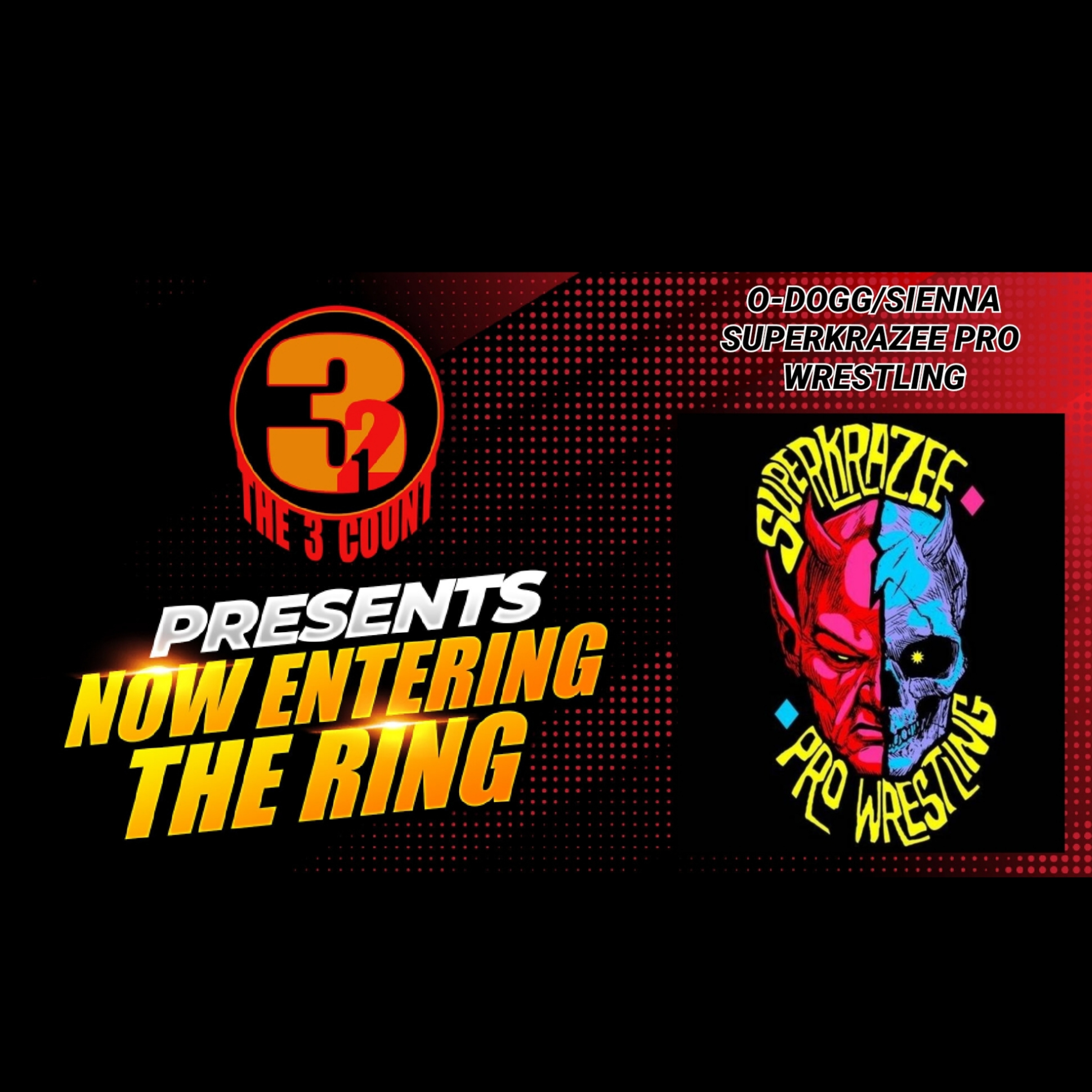 O-DOGG/SIENNASUPERKRAZEE PRO WRESTLING is NOW ENTERING THE RING  episode artwork