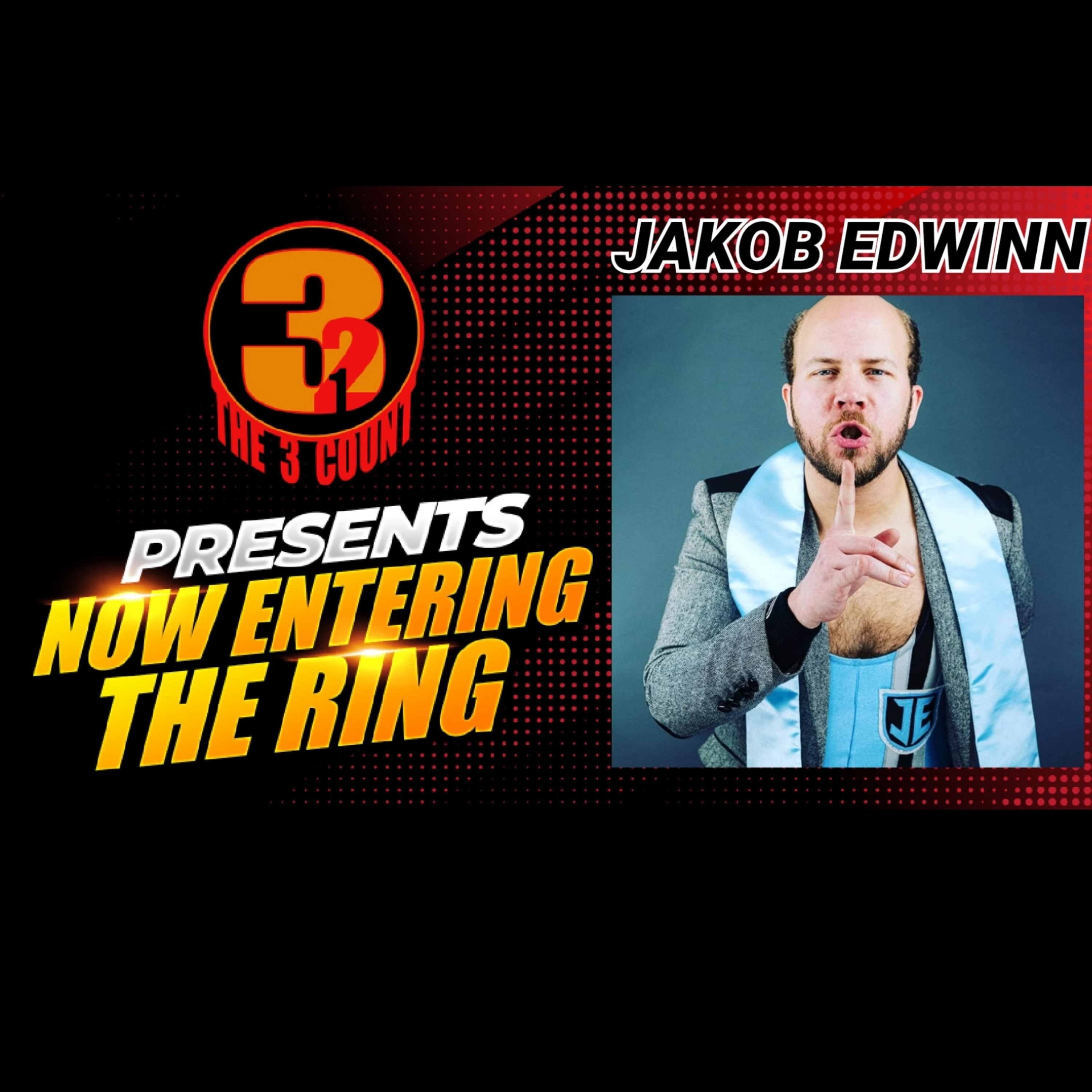 JAKOB EDWINN IS NOW ENTERING THE RING  episode artwork