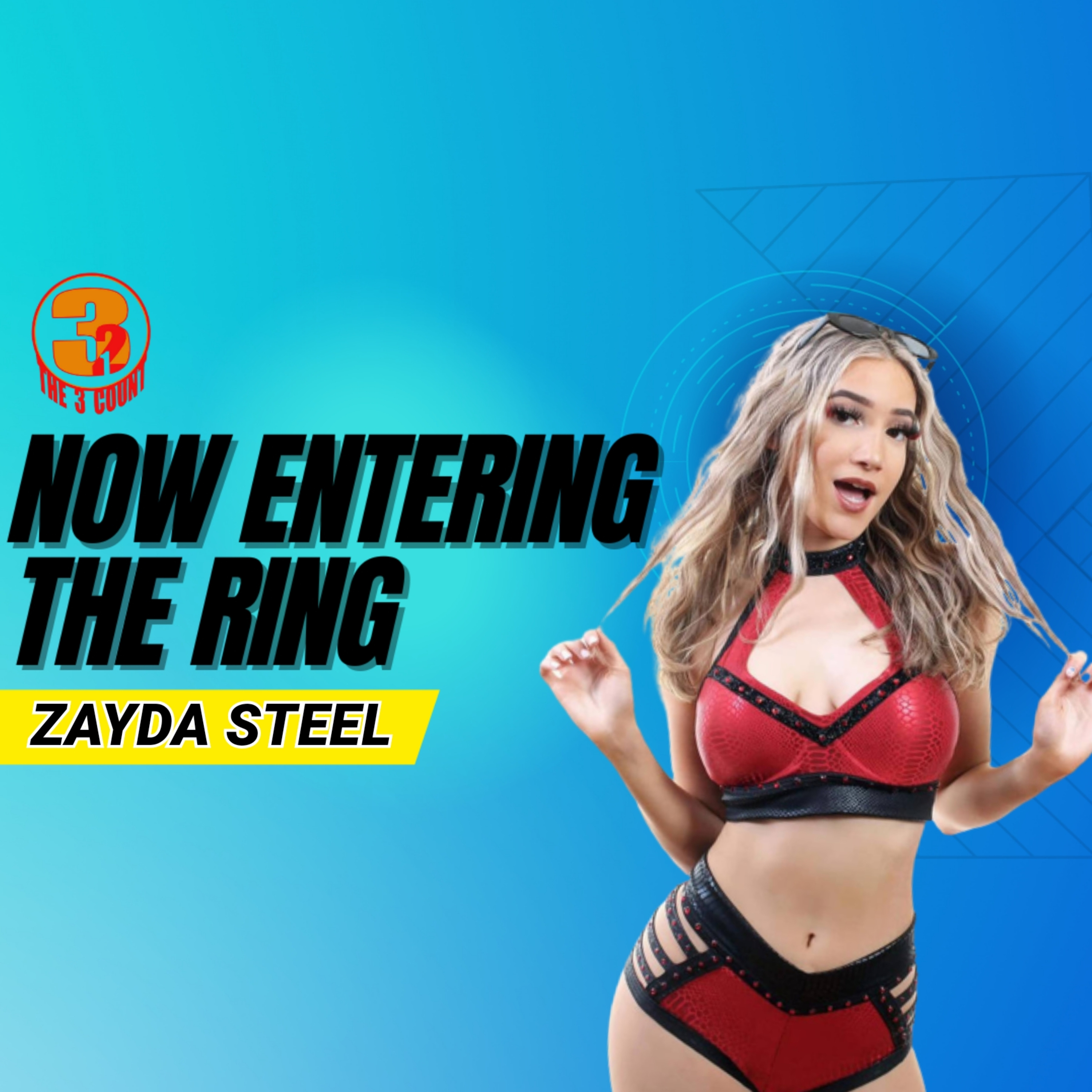 ZAYDA STEEL IS NOW ENTERING THE RING episode artwork