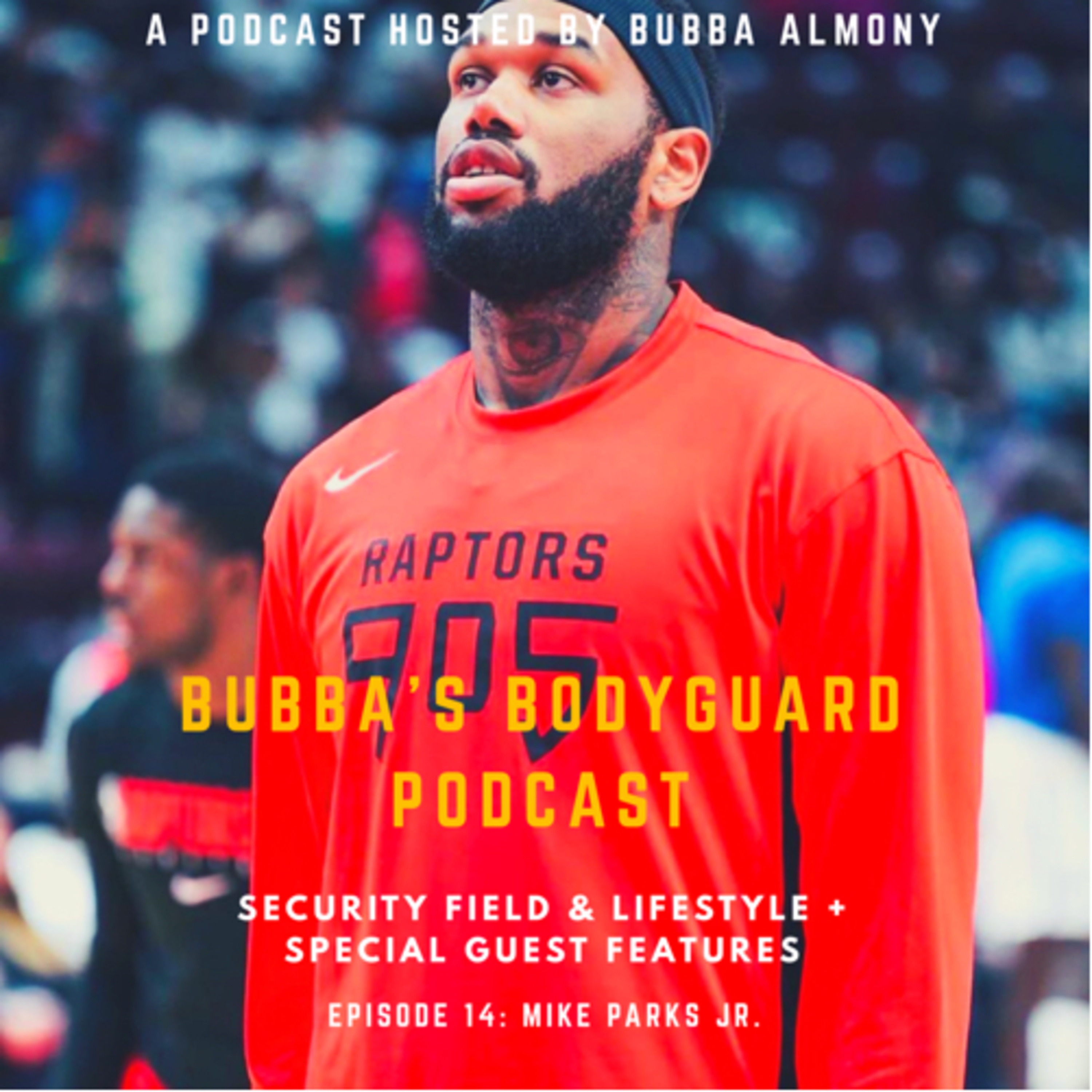 Bubba’s Bodyguard Podcast