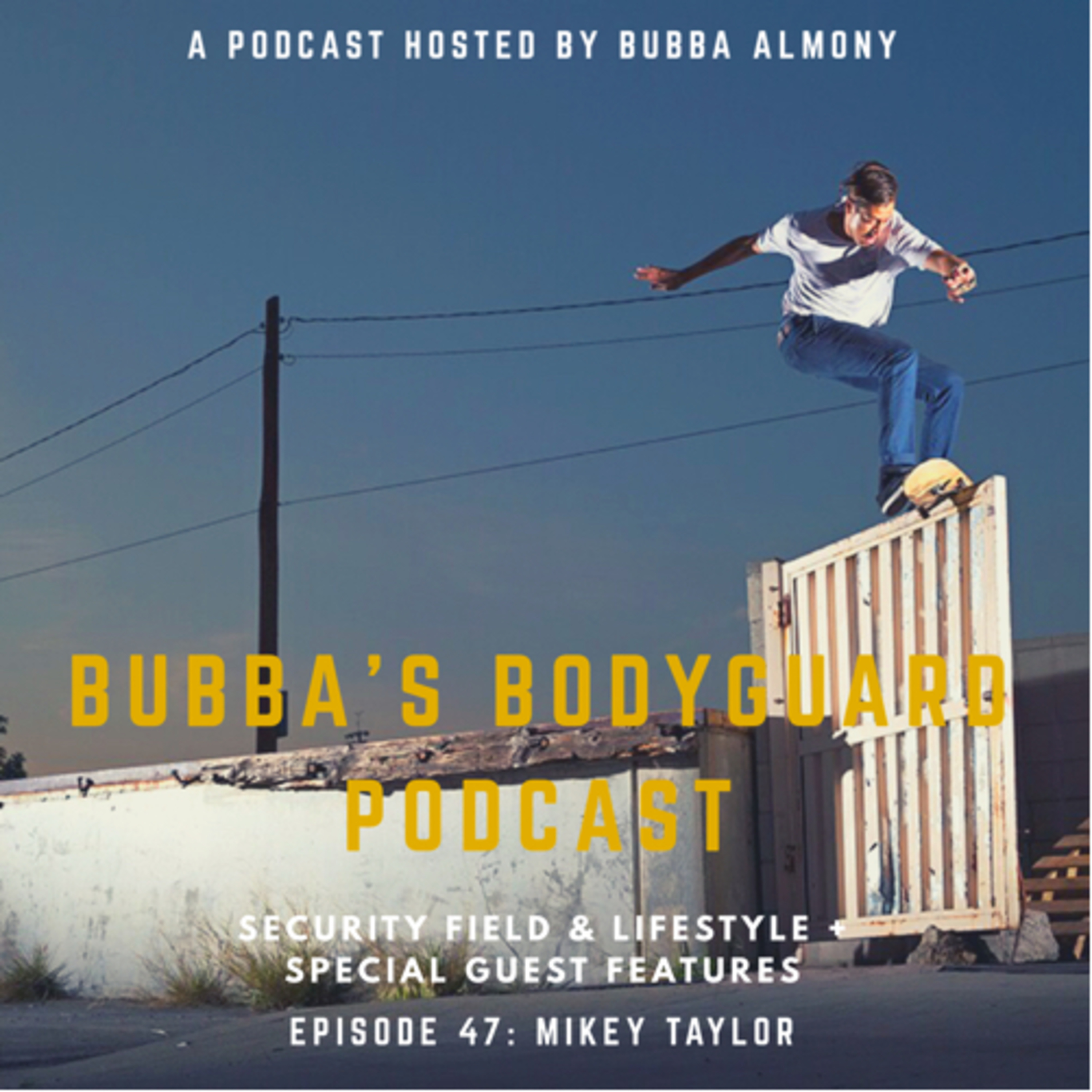 Bubba’s Bodyguard Podcast
