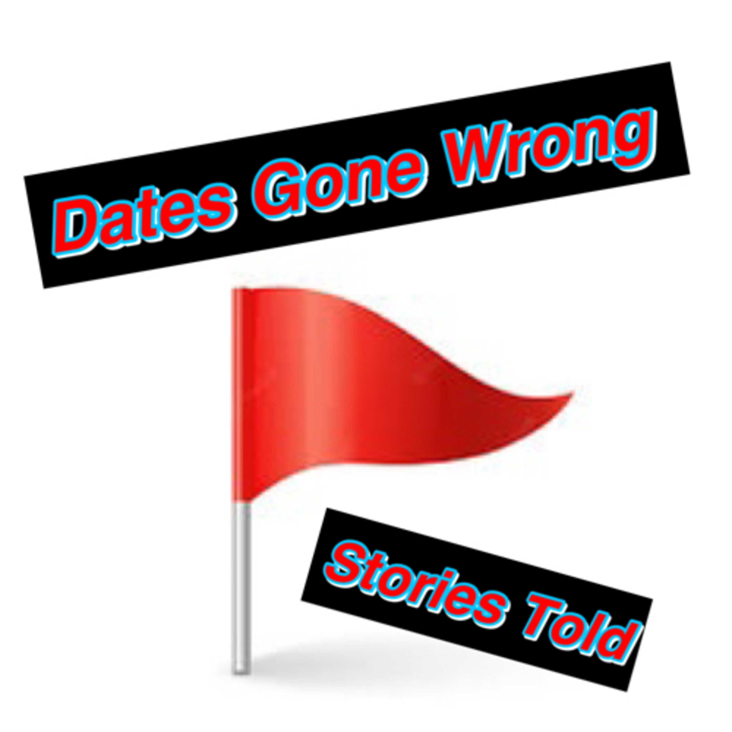 Dates gone WRONG, Stories Told!  episode artwork