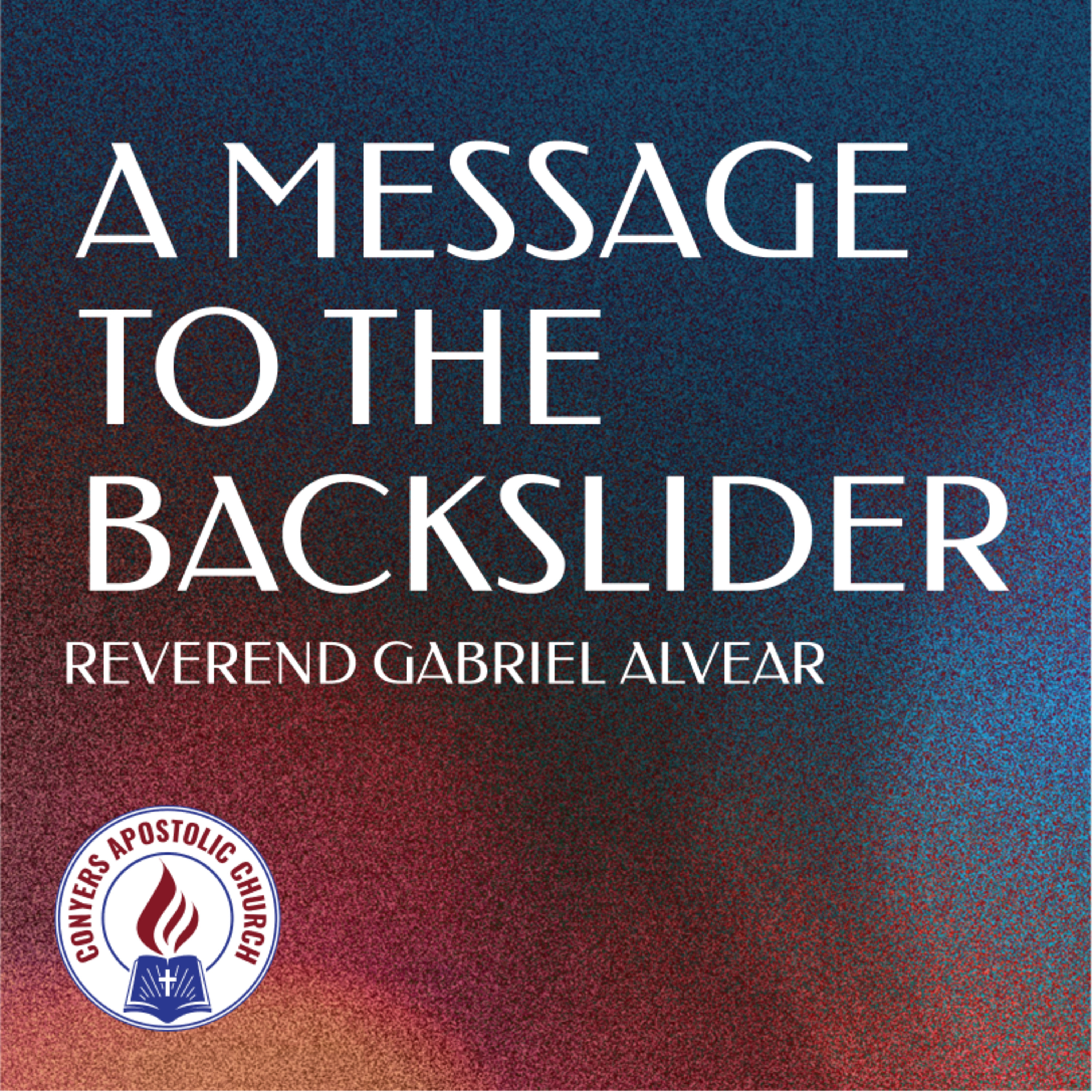 "A Message To The Backslider" | Assistant Pastor Gabriel Alvear | Sunday AM Service | 5/8/2022  episode artwork