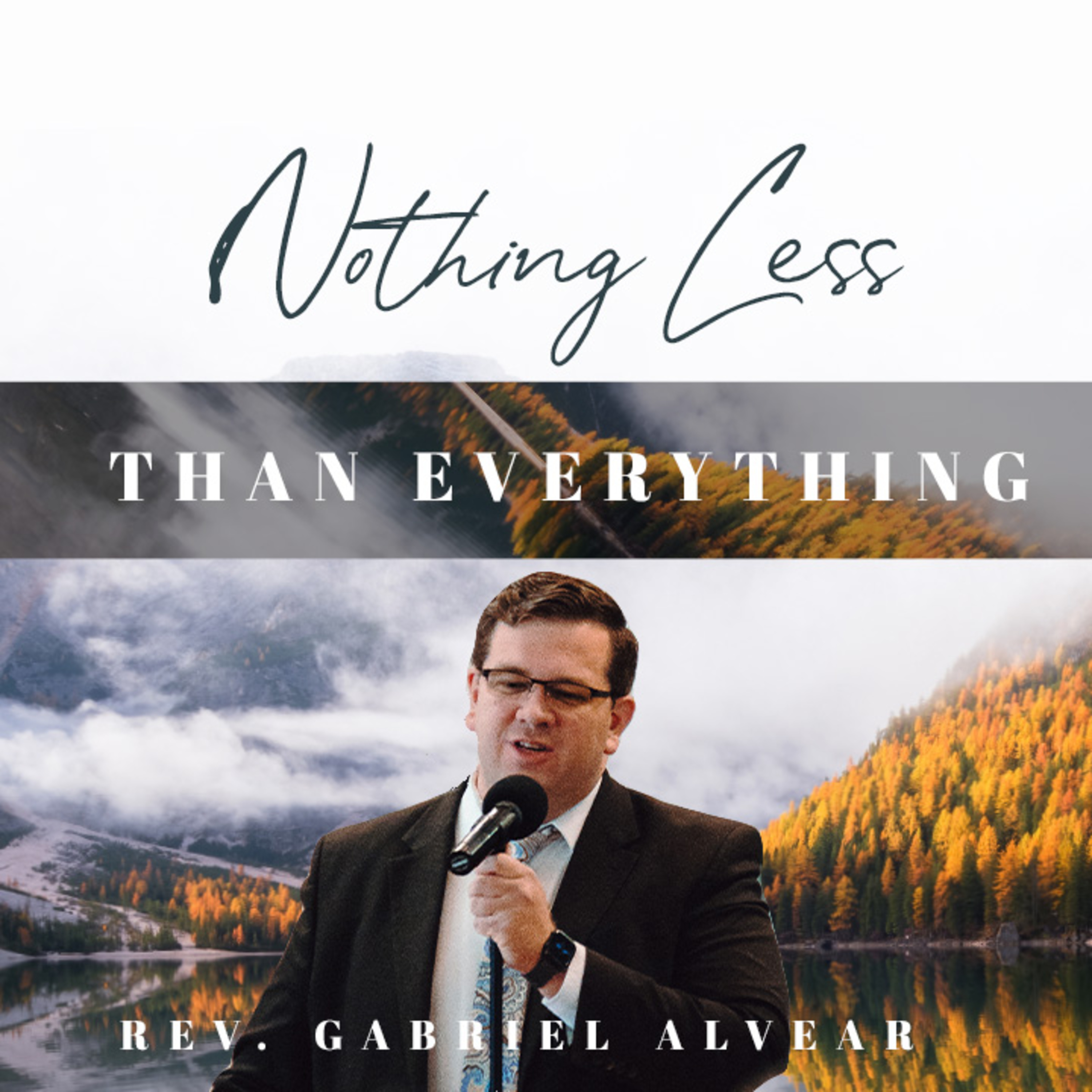 "Nothing Less Than Everything" | Assistant Pastor Gabriel Alvear  |  Sunday AM Service  |  11/13/2022   episode artwork