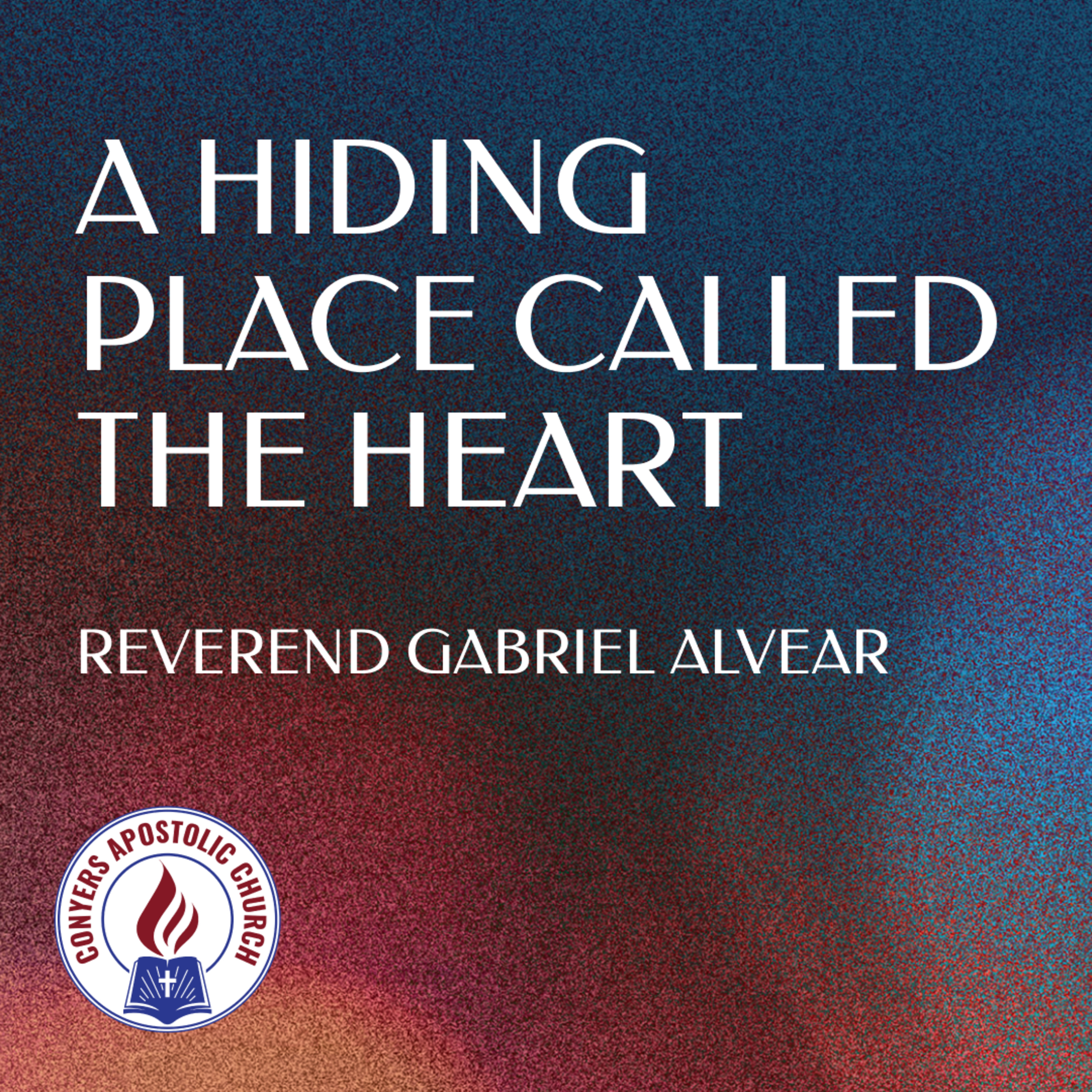 "A Hiding Place Called The Heart" | Assistant Pastor Gabriel Alvear | Sunday AM Service | 7/10/2022  episode artwork