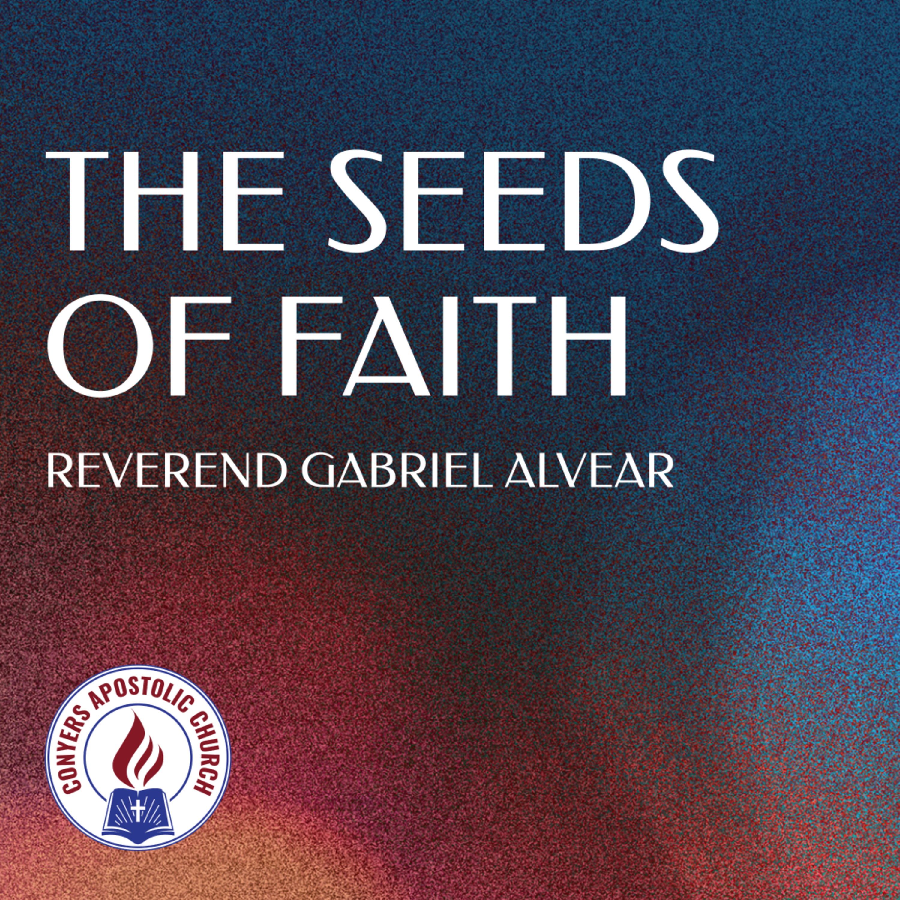 "The Seeds Of Faith" | Assistant Pastor Gabriel Alvear | Sunday AM Service  |  10/16/2022 episode artwork