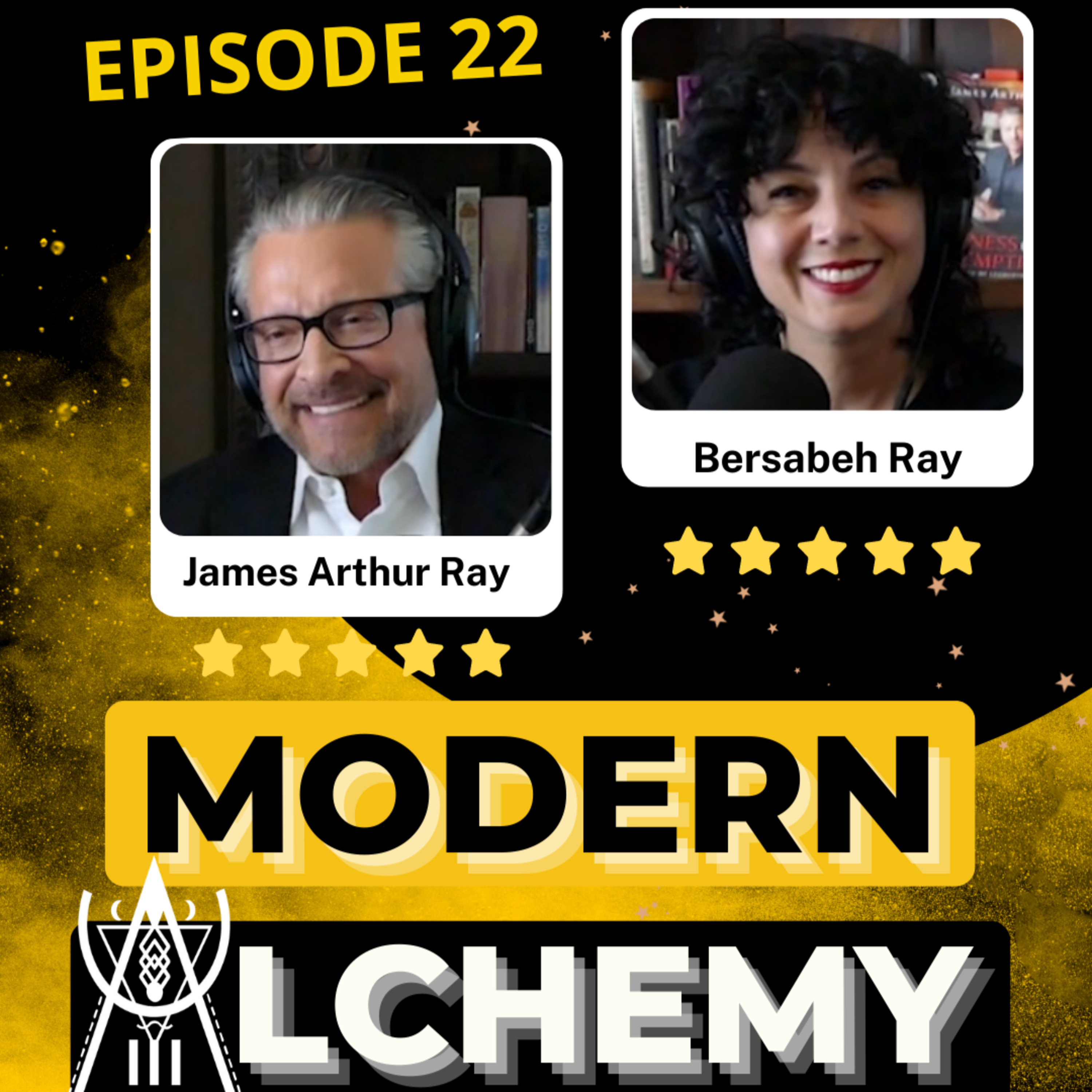 Modern Alchemy with James Arthur Ray and Bersabeh Ray